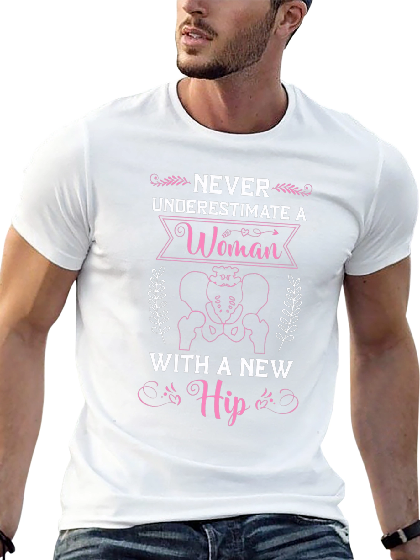 Never Underestimate A Woman T-Shirt - Hip Replacement