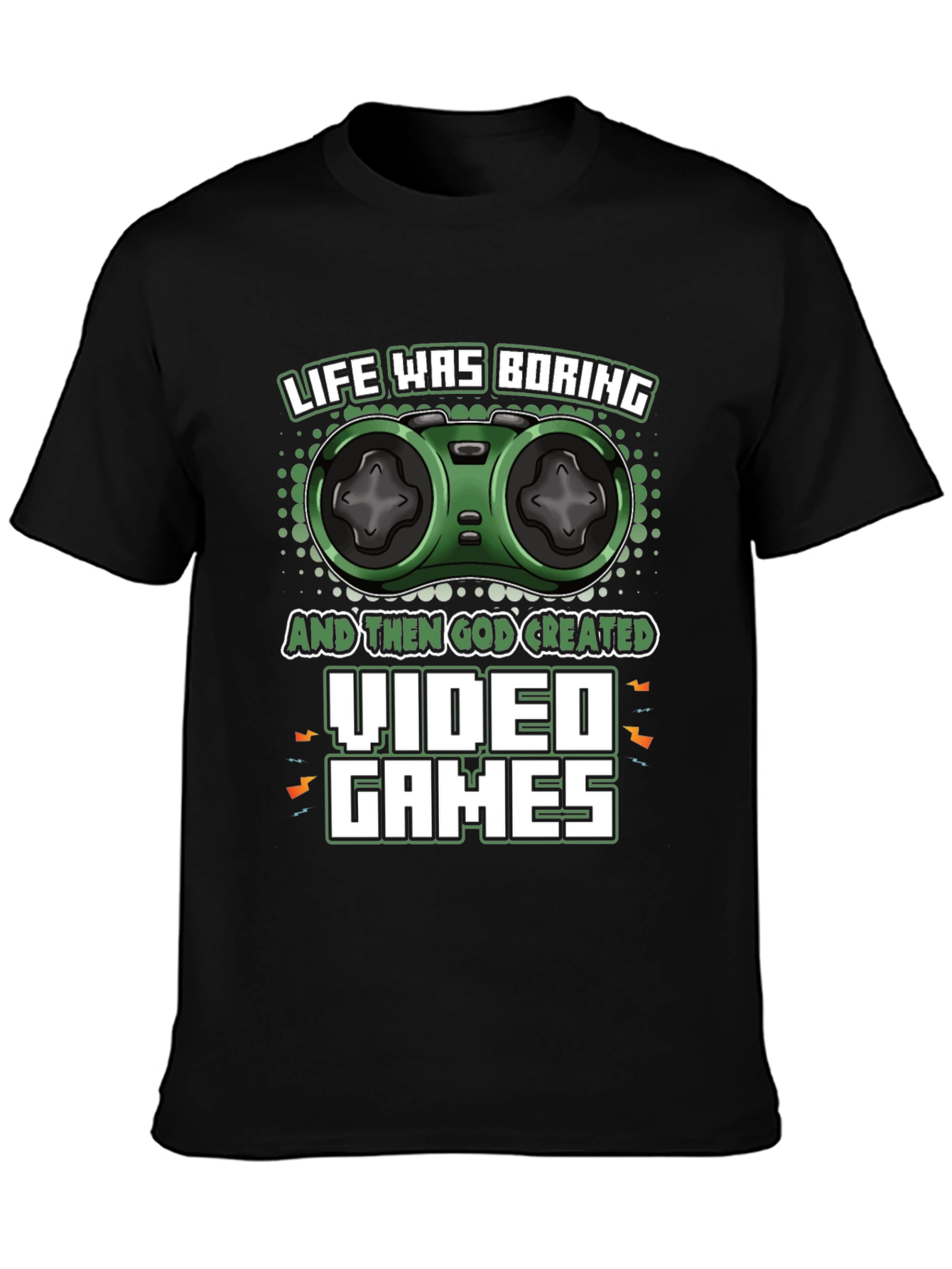 Life Was Boring Video Games T-Shirt