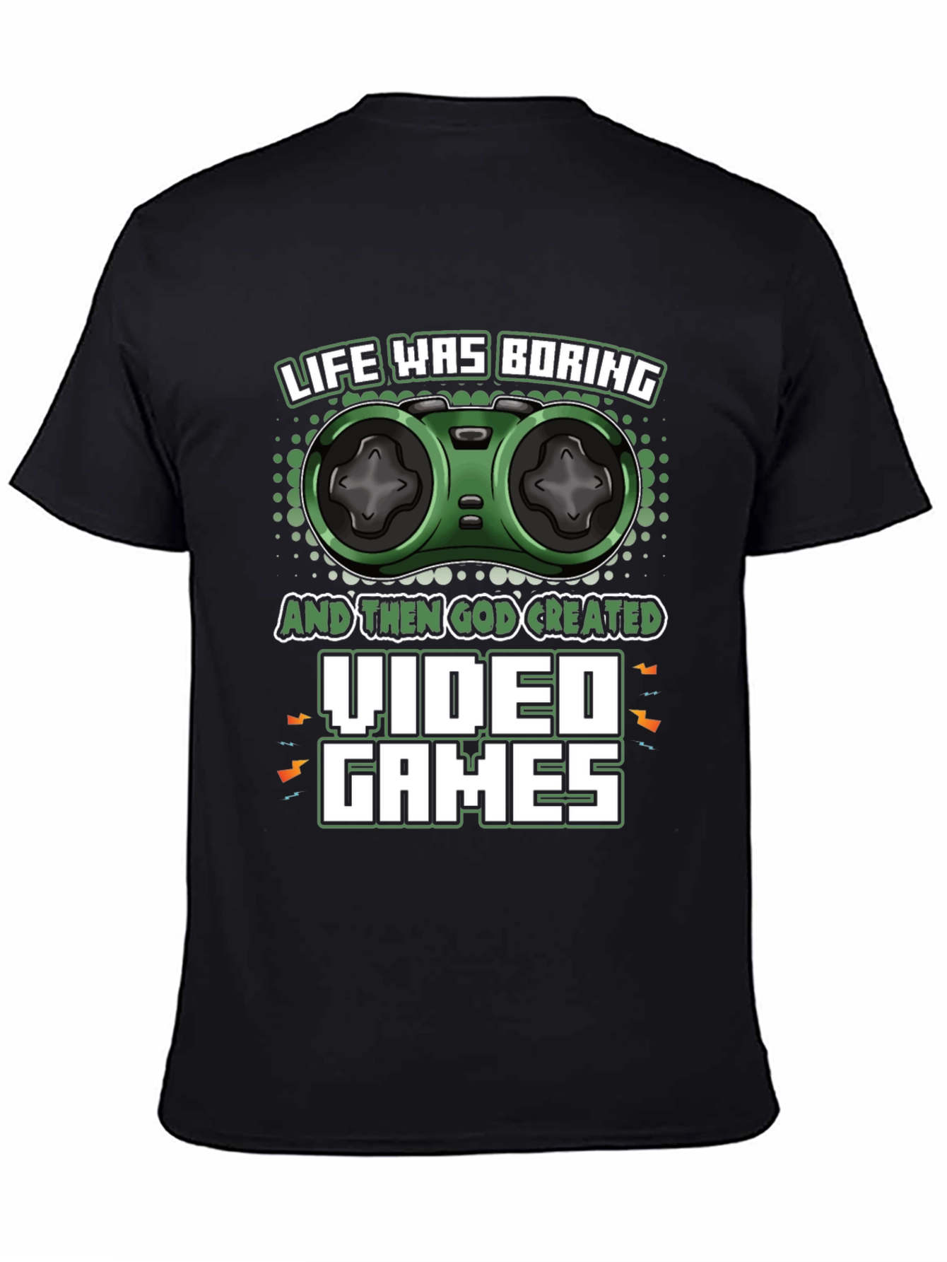 Life Was Boring Video Games T-Shirt