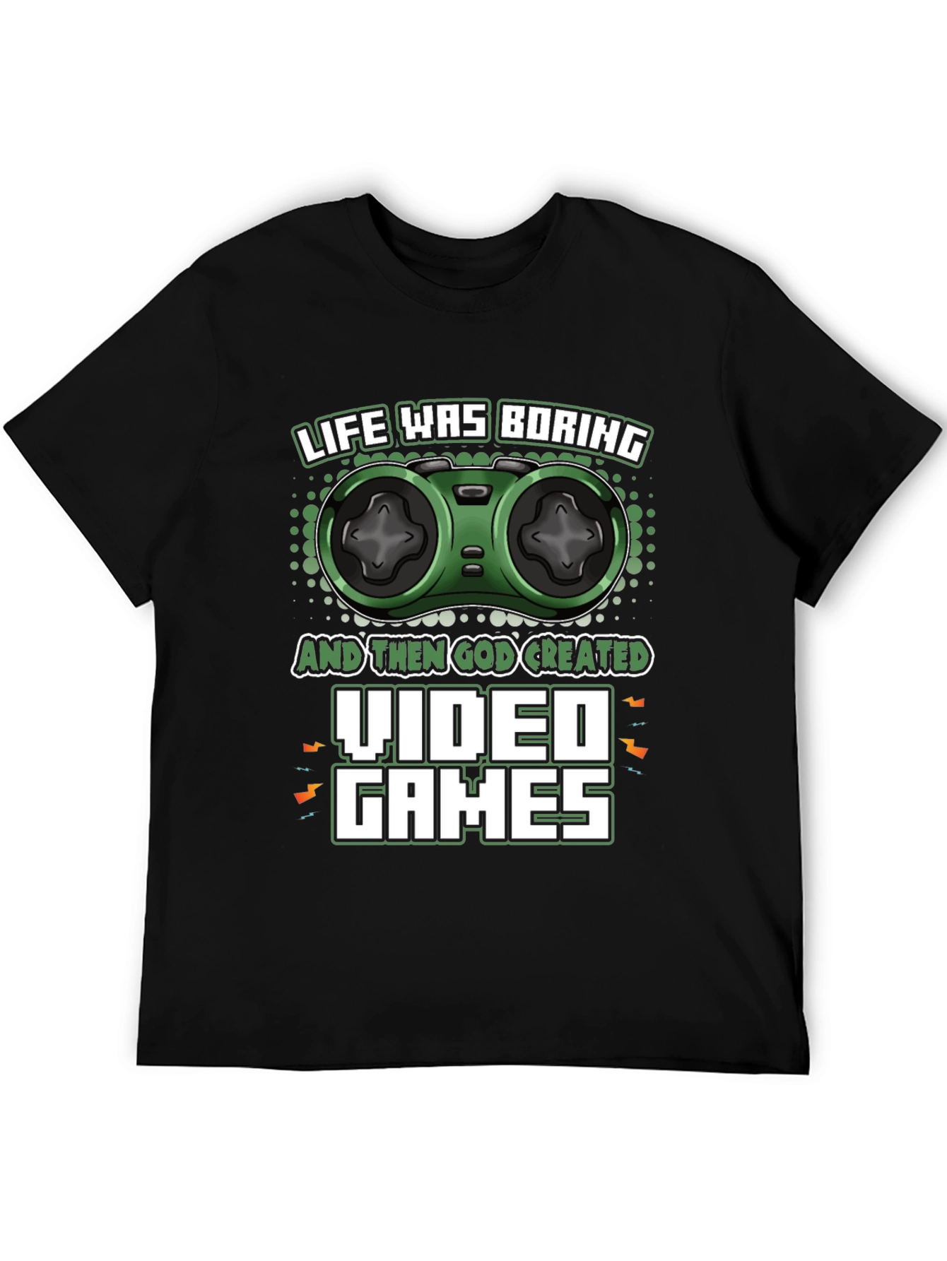 Life Was Boring Video Games T-Shirt