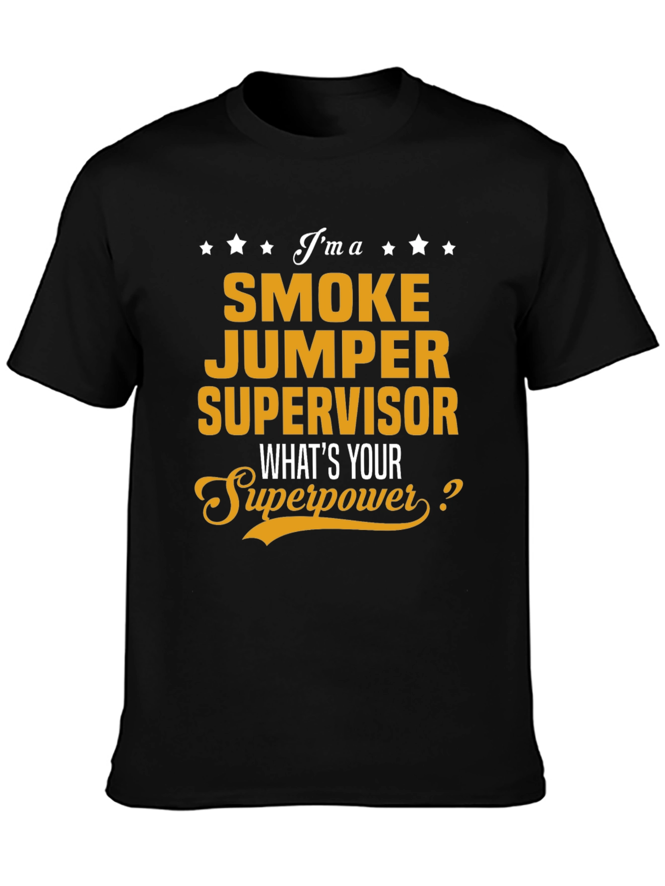 Smoke Jumper Supervisor T-Shirt - Whats Your Superpower?