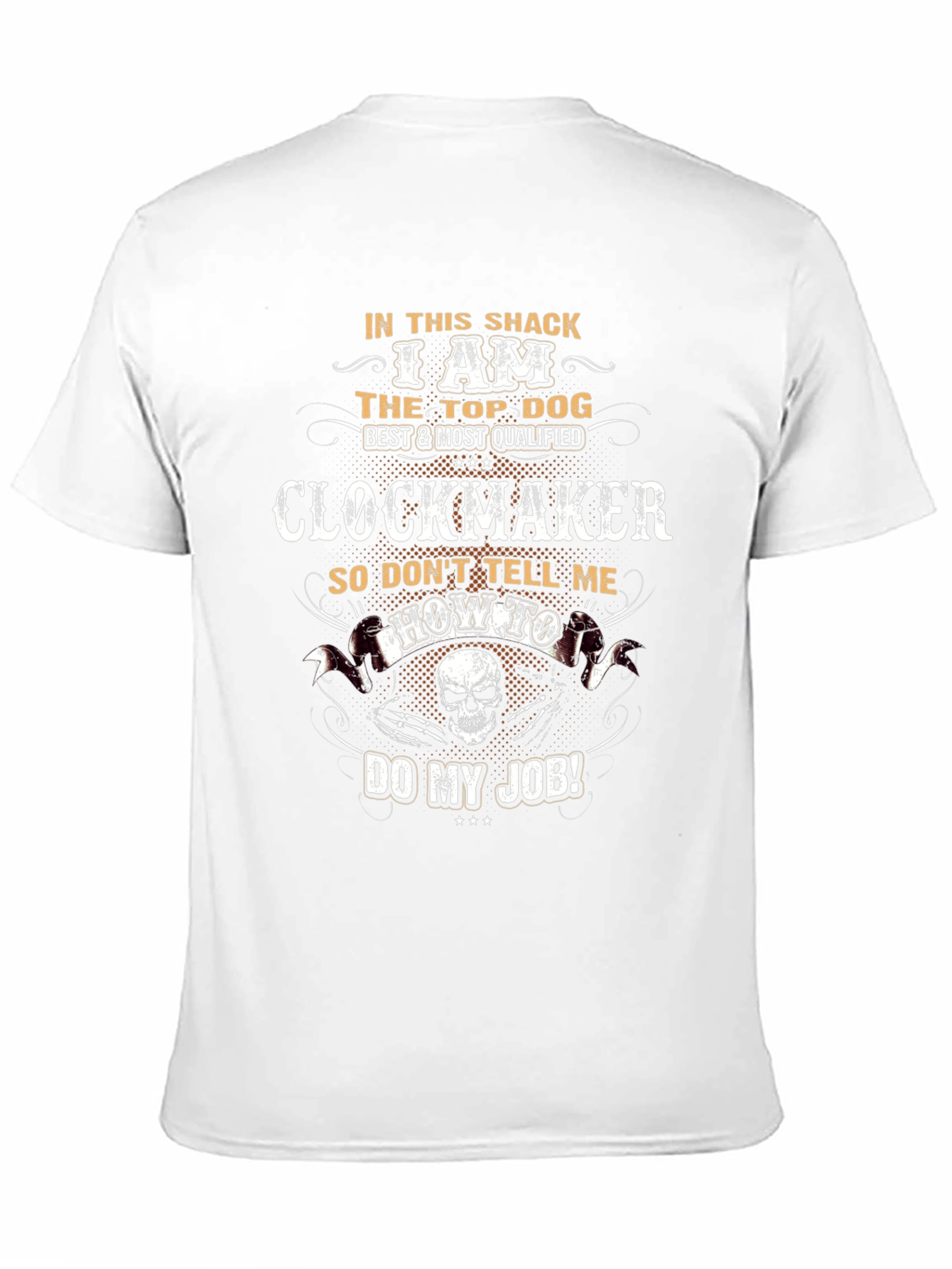 Clockmaker T-Shirt: Top Dog Best & Most Qualified