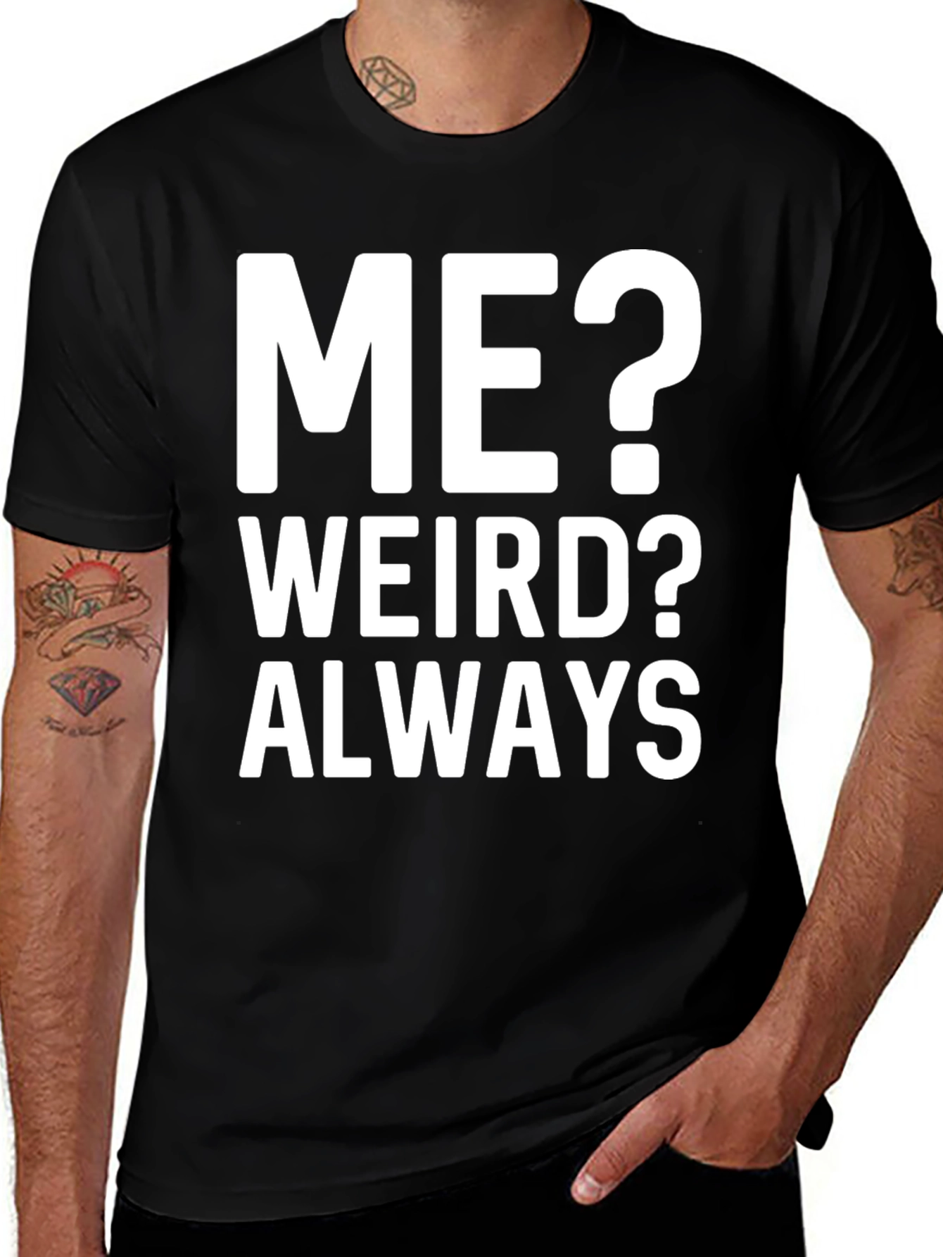 Me? Weird? Always Black Graphic Tee