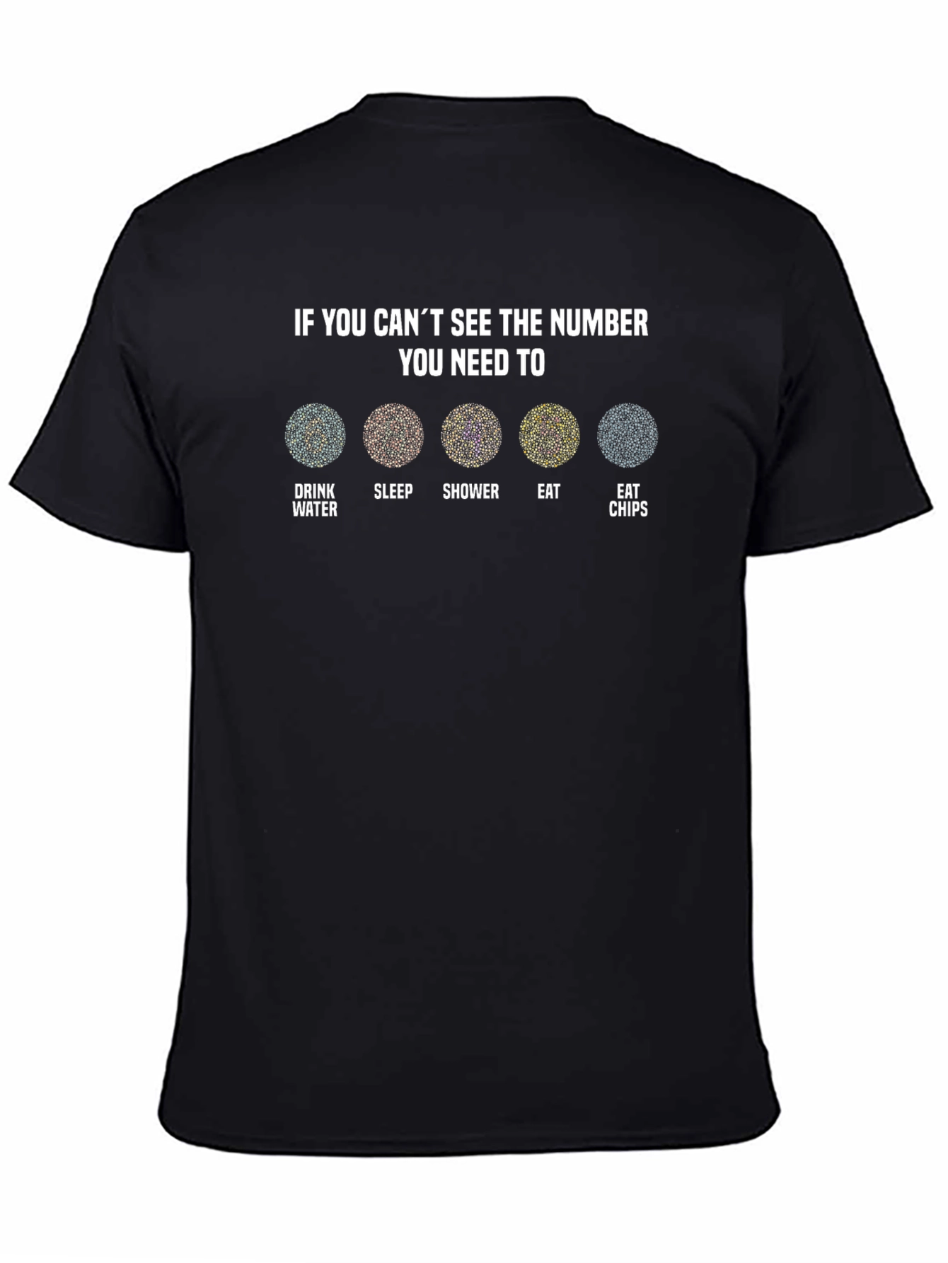 Vision Test T-Shirt: Drink Water Sleep Shower Eat