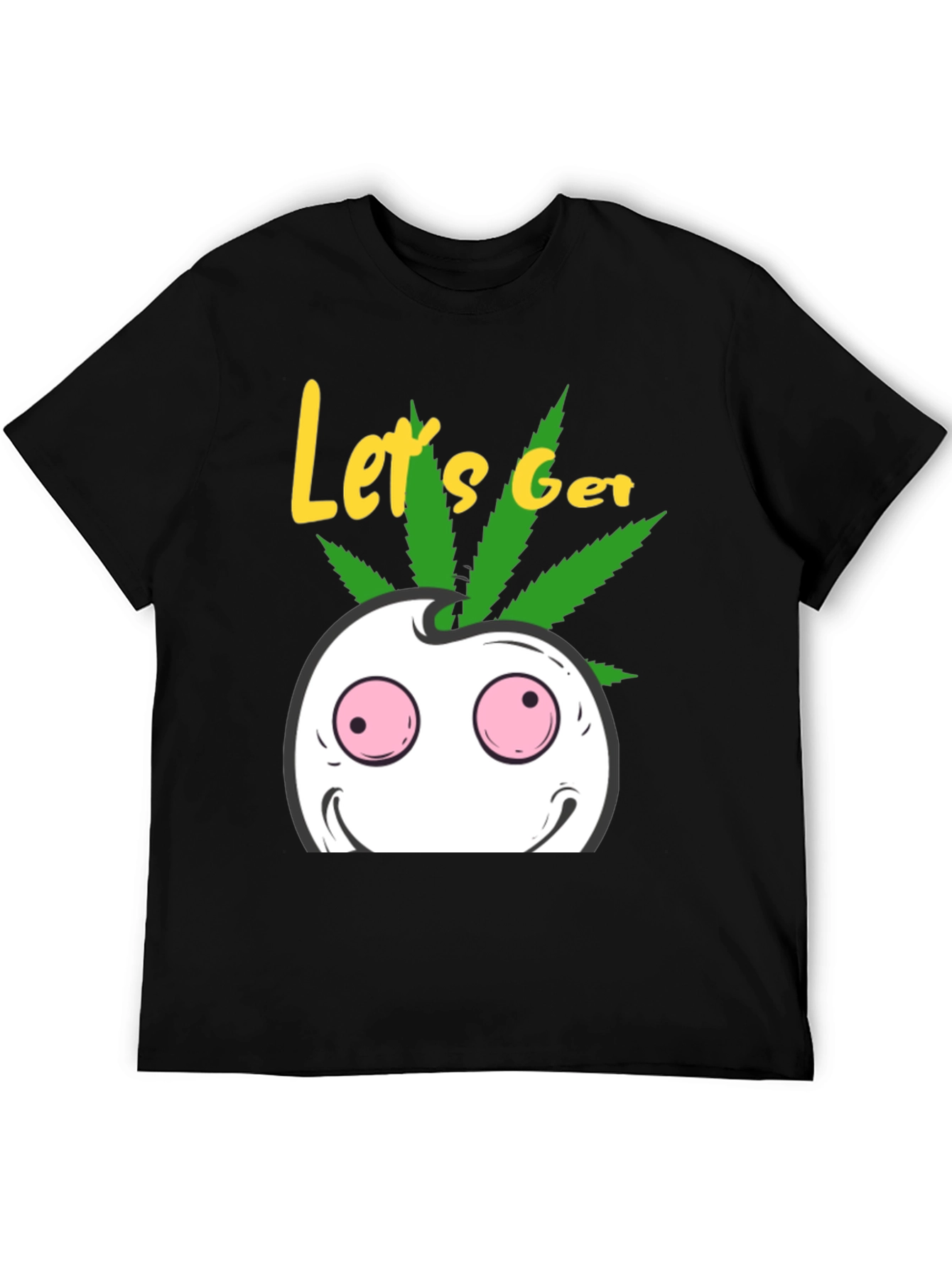 Lets Get High T-Shirt Cannabis Leaf Graphic Tee