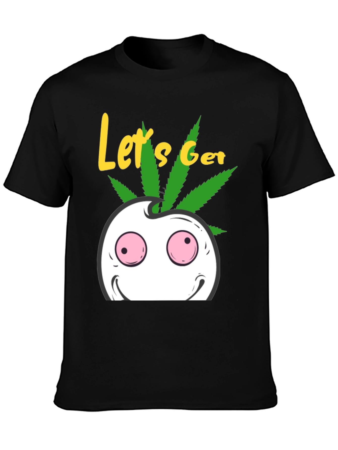 Lets Get High T-Shirt Cannabis Leaf Graphic Tee