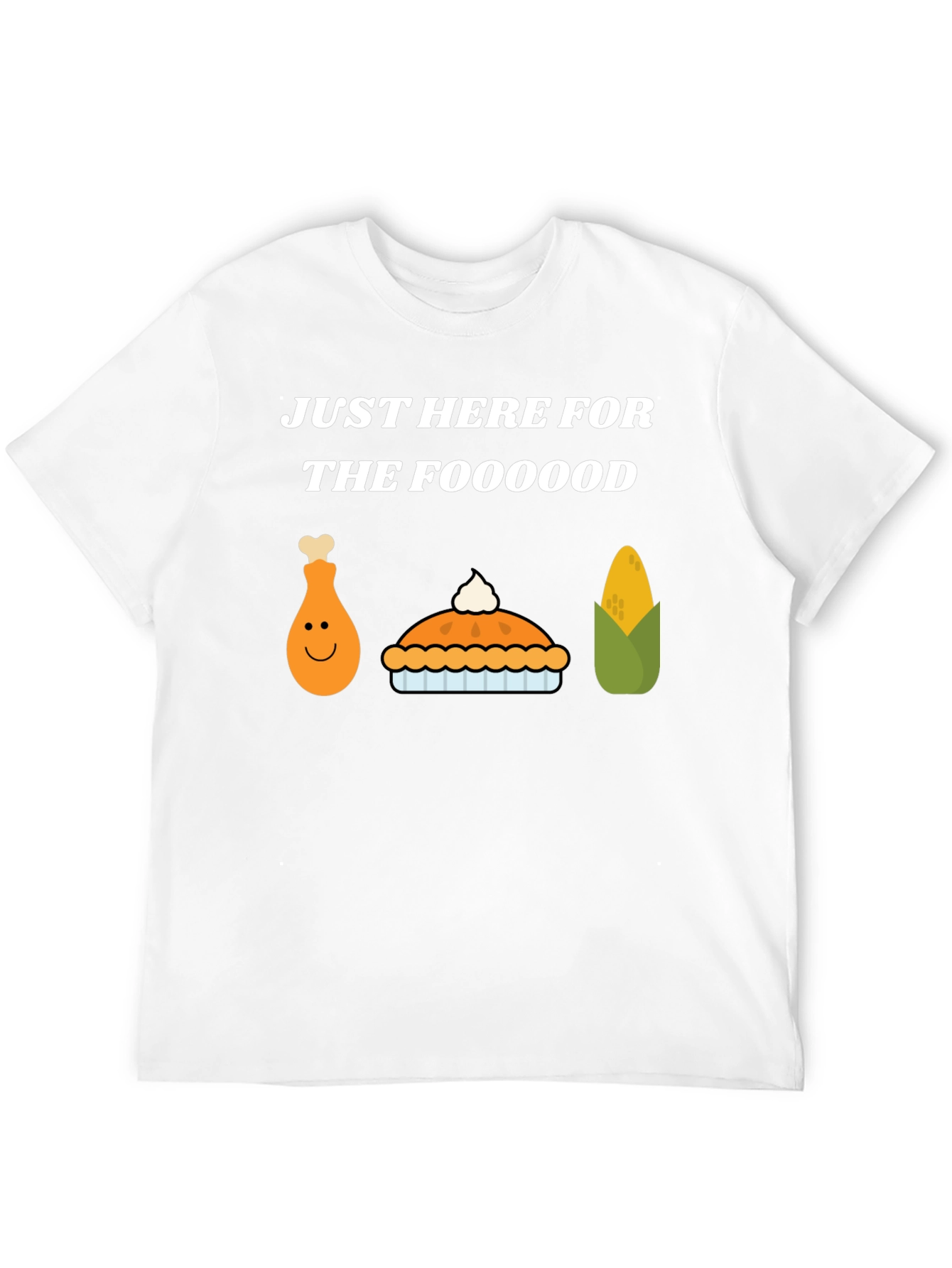 Just Here For The Food Thanksgiving T-Shirt