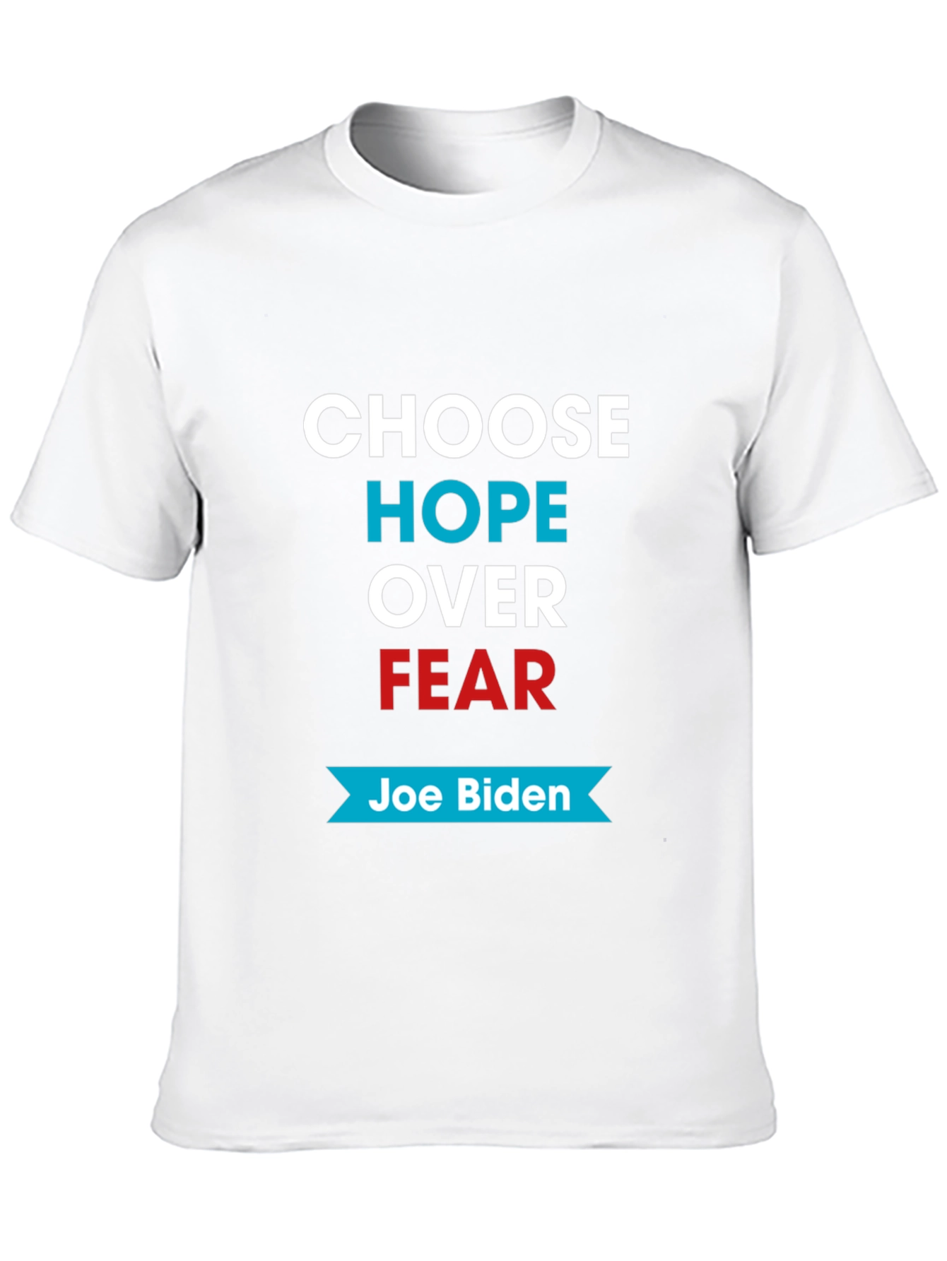 Choose Hope Over Fear - Joe Biden Graphic T-Shirt