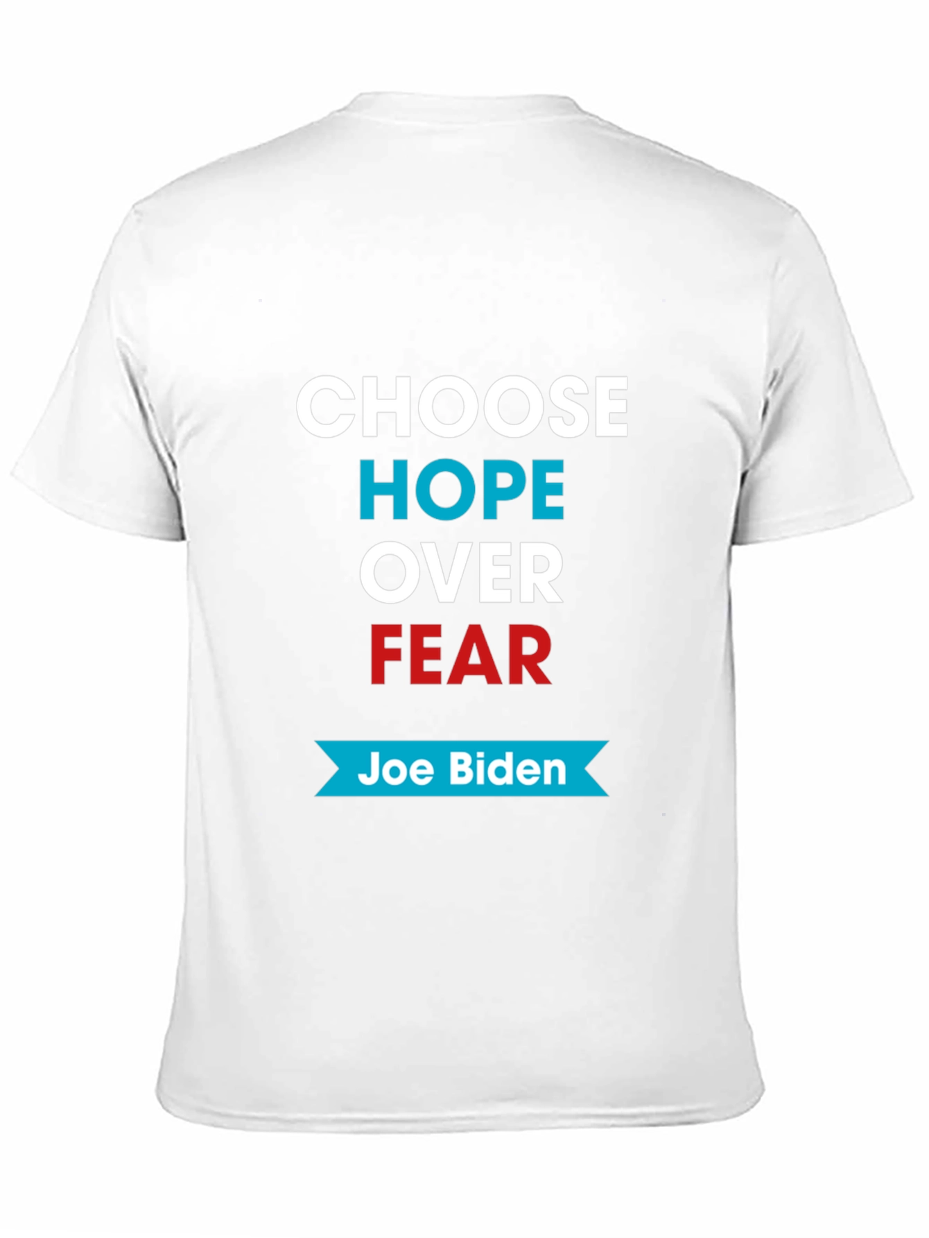 Choose Hope Over Fear - Joe Biden Graphic T-Shirt