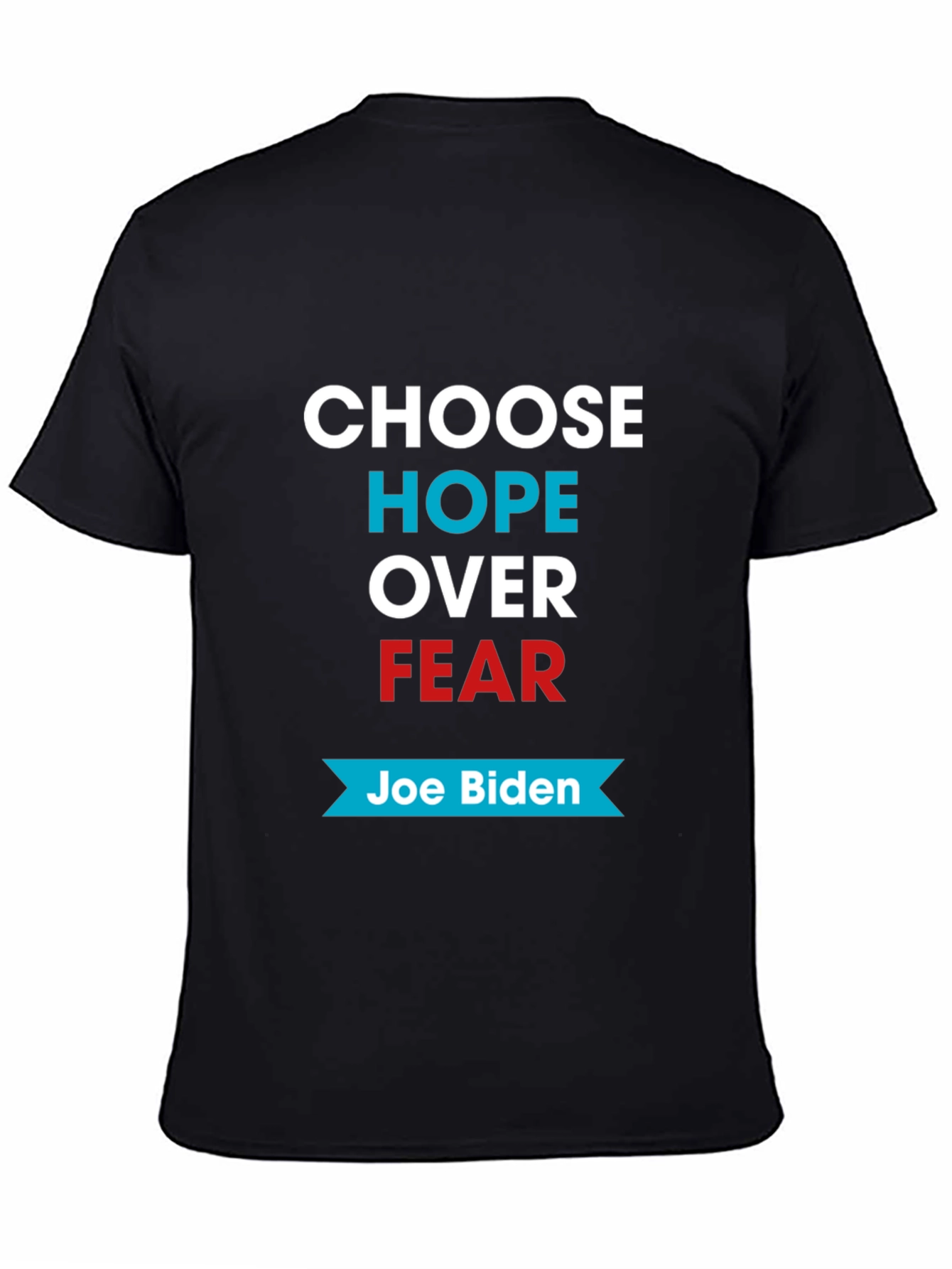 Choose Hope Over Fear - Joe Biden Graphic T-Shirt
