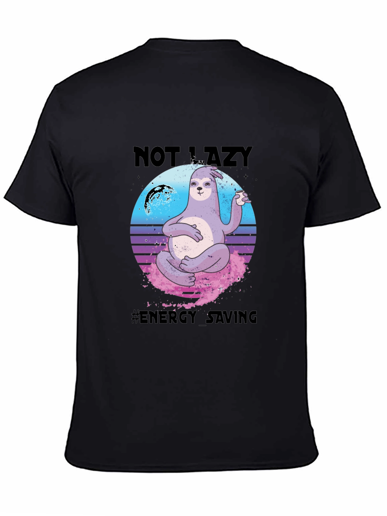 Not Lazy Energy Saving Sloth Graphic T-Shirt