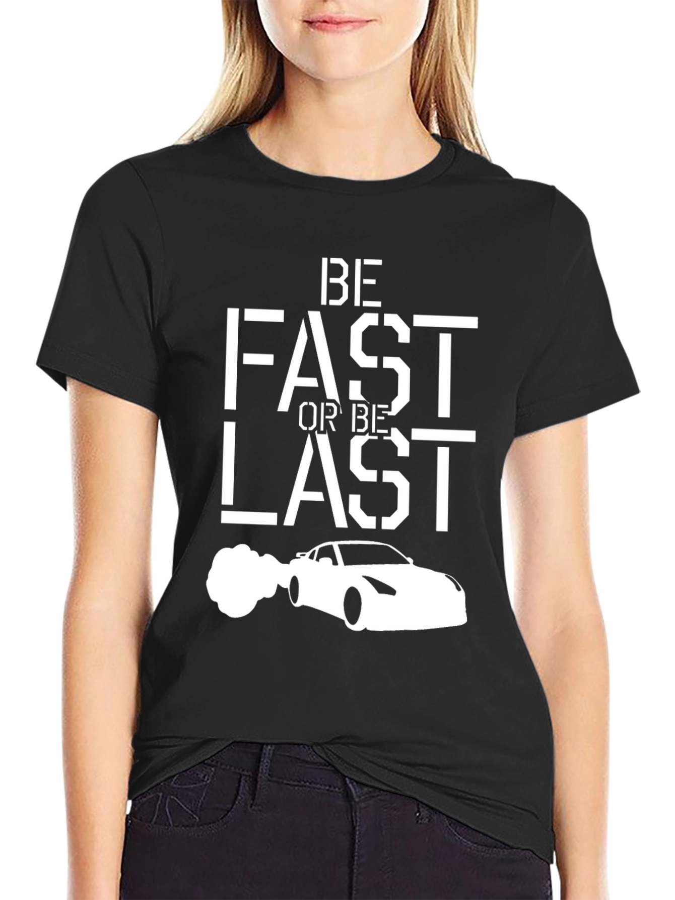 Be Fast Or Be Last Graphic T-Shirt