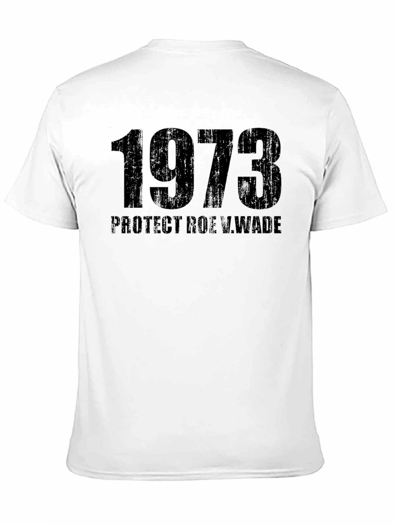 1973 Protect Roe V. Wade Black T-Shirt