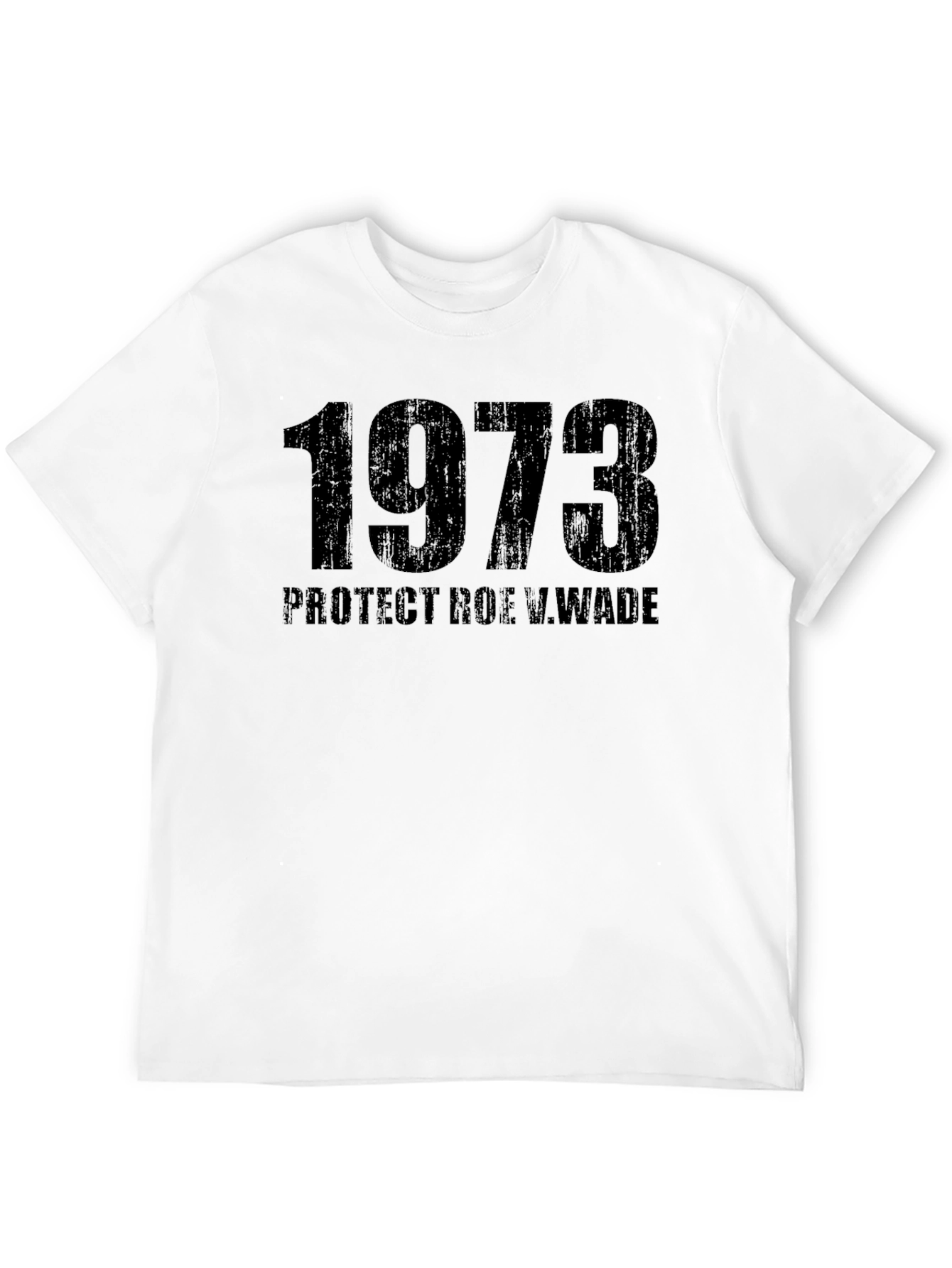1973 Protect Roe V. Wade Black T-Shirt