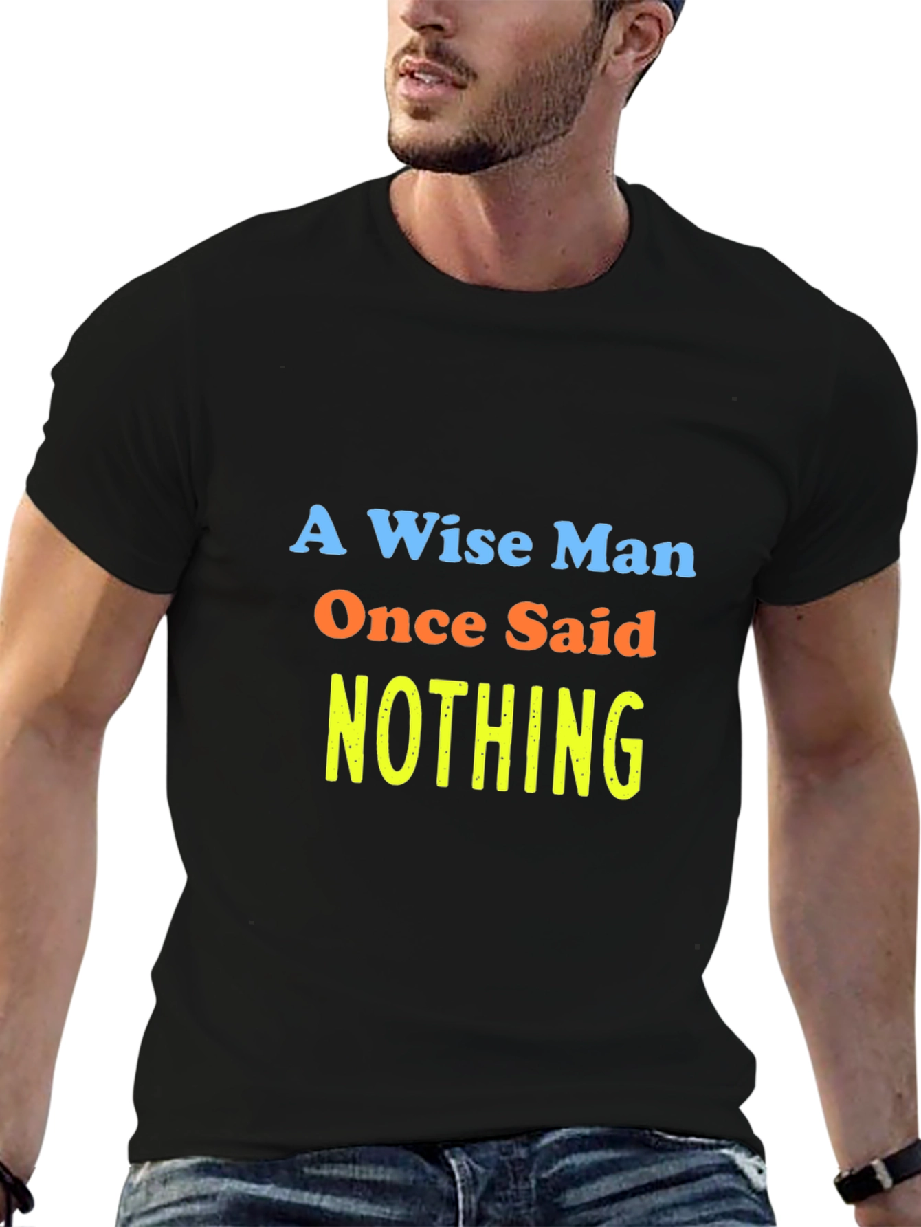 A Wise Man Said Nothing T-Shirt