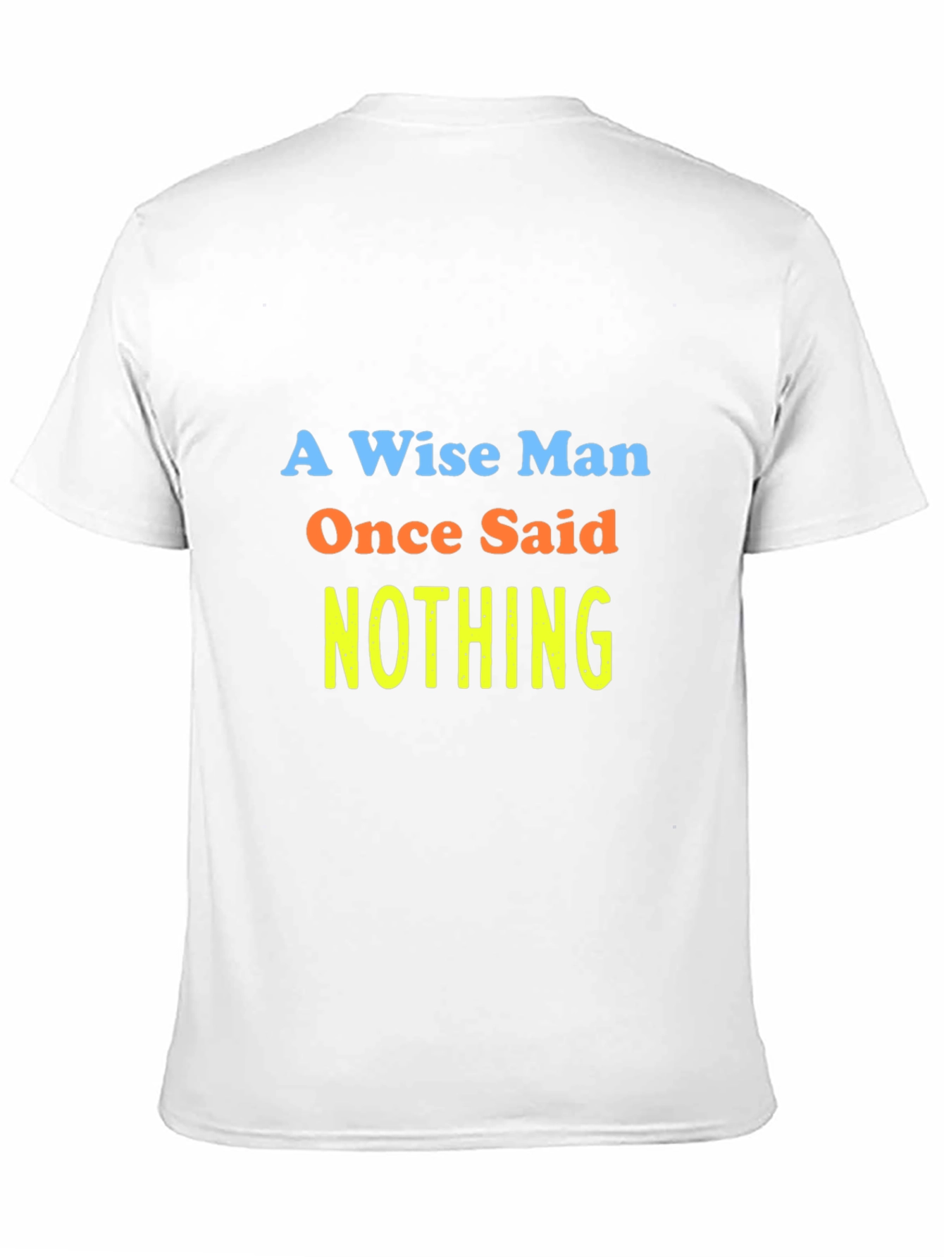 A Wise Man Said Nothing T-Shirt