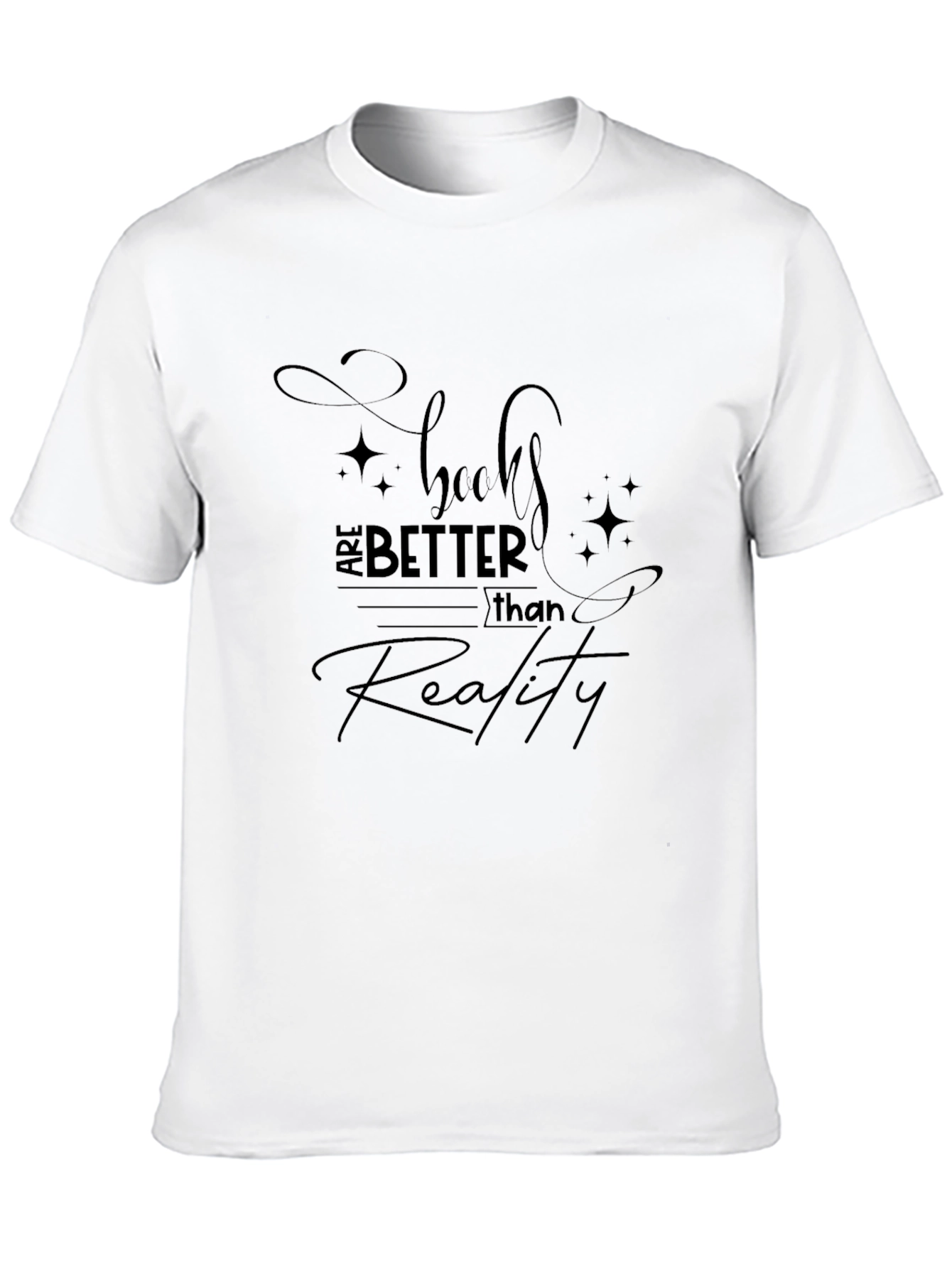 Books Are Better Than Reality T-Shirt
