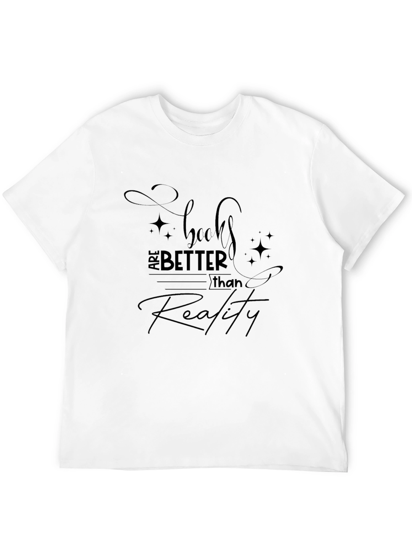 Books Are Better Than Reality T-Shirt