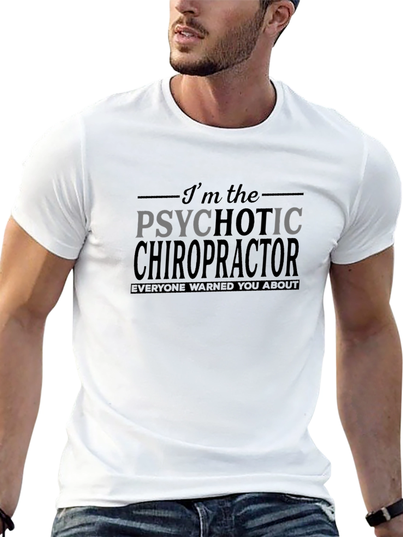 Psychotic Chiropractor Graphic T-Shirt - Funny Novelty Tee