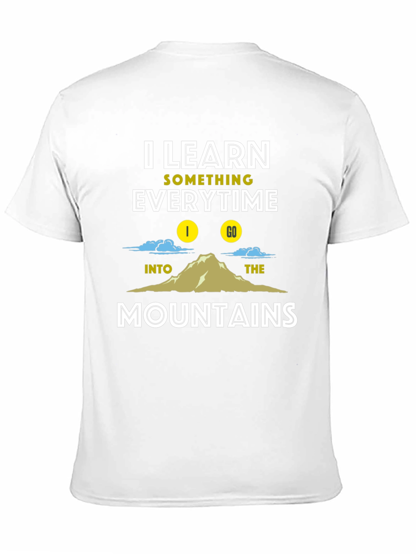 I Learn Something Everytime I Go Mountains T-Shirt