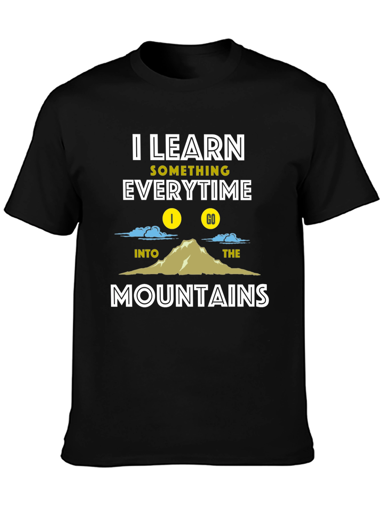 I Learn Something Everytime I Go Mountains T-Shirt