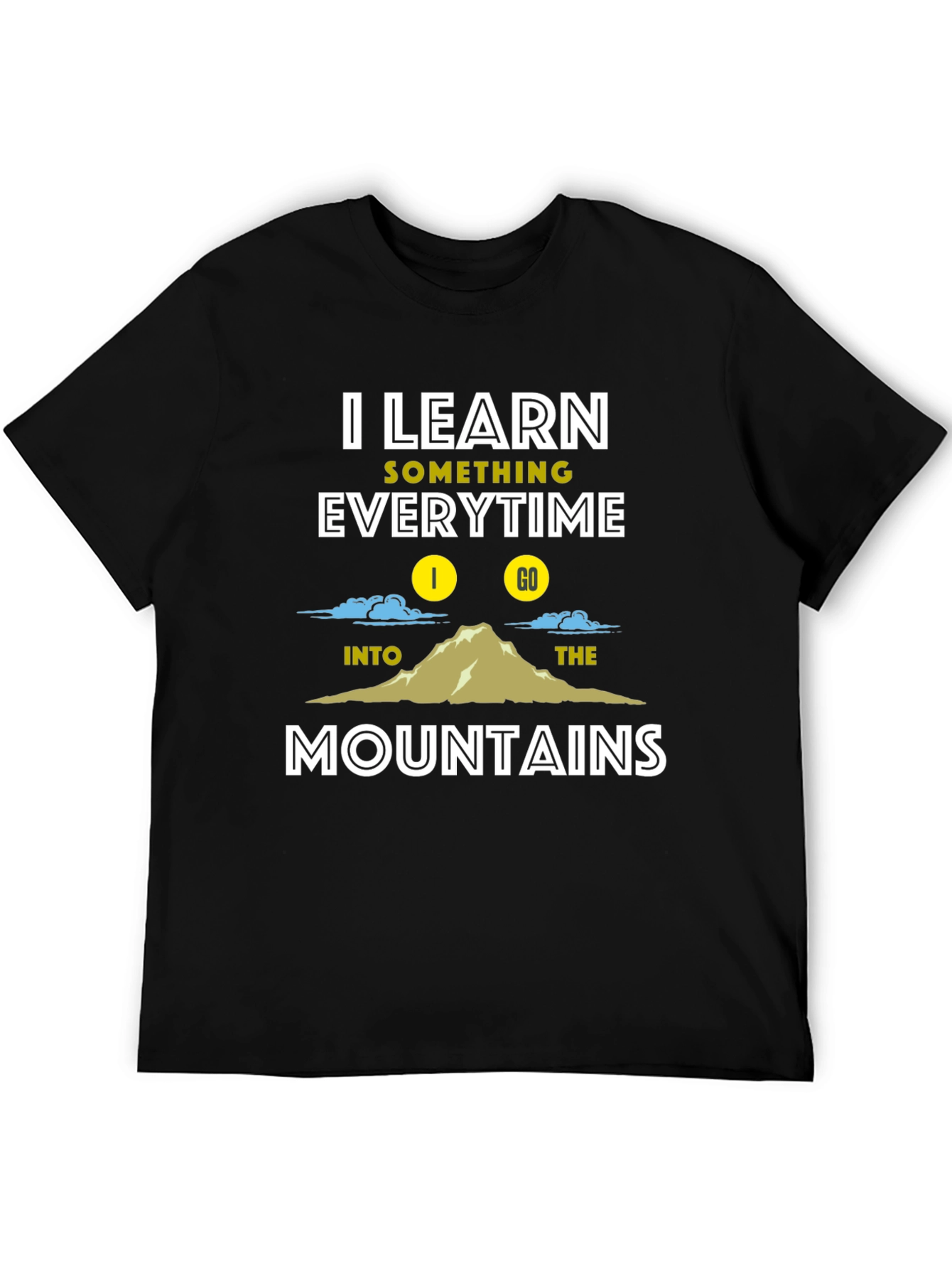 I Learn Something Everytime I Go Mountains T-Shirt