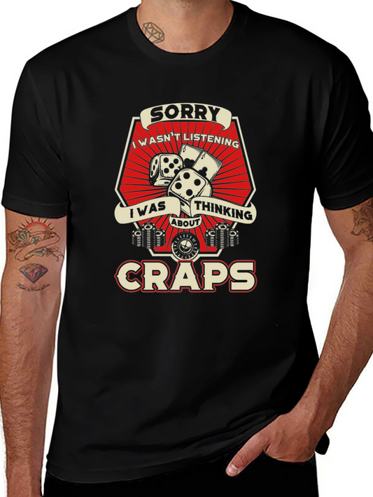 Craps T-Shirt: Sorry I Wasnt Listening Design