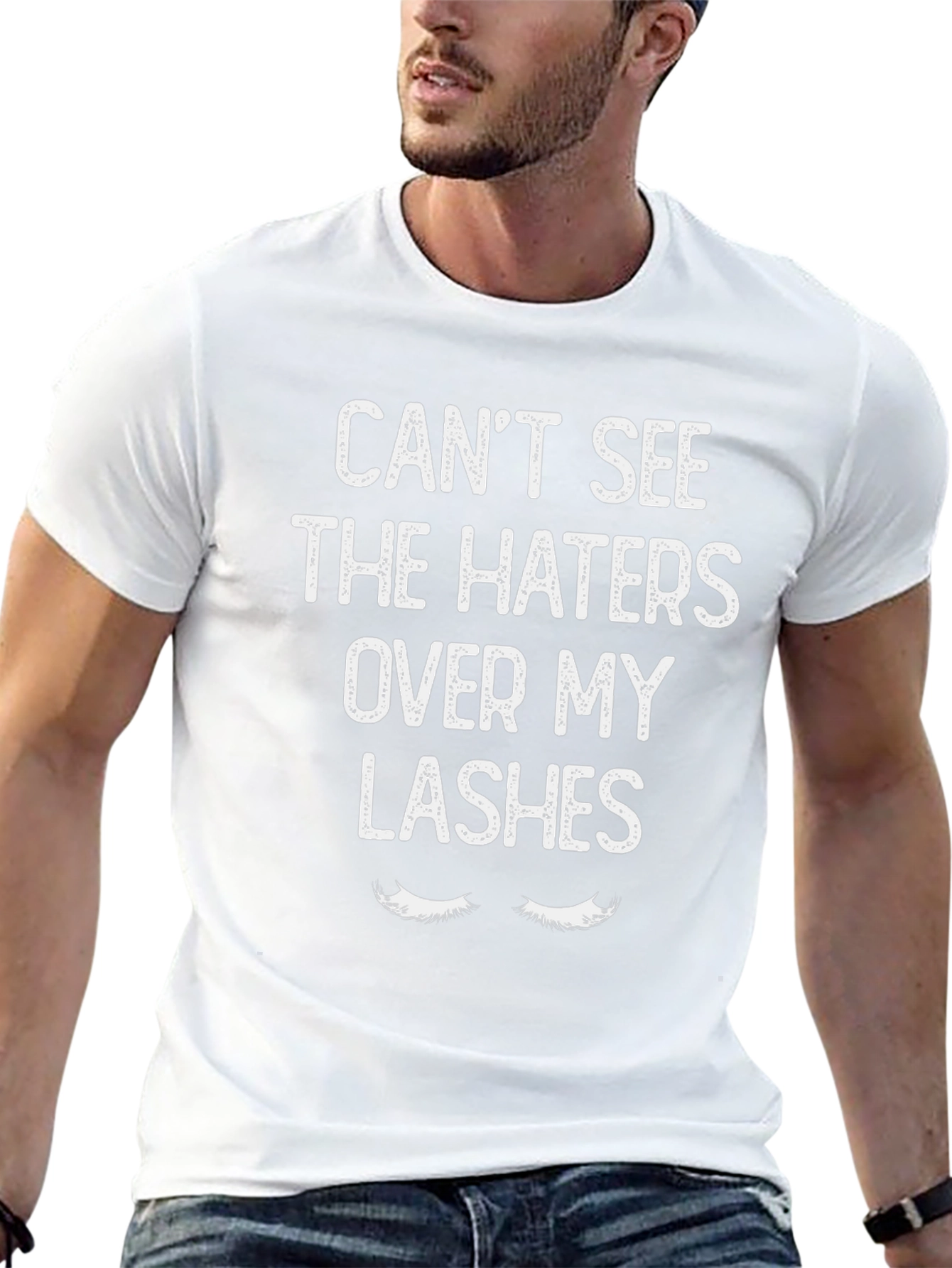 Cant See The Haters Over My Lashes T-Shirt