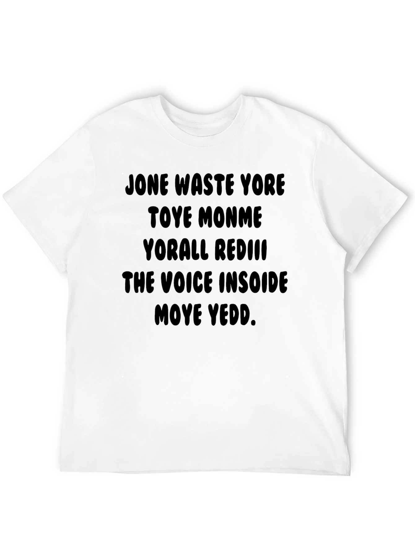 Jone Waste Yore T-Shirt Funny Meme