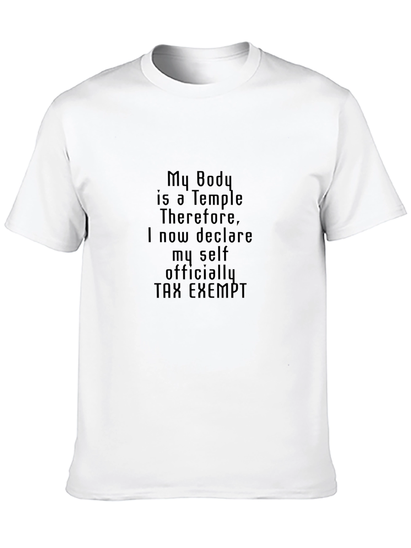 My Body is a Temple Tax Exempt T-Shirt