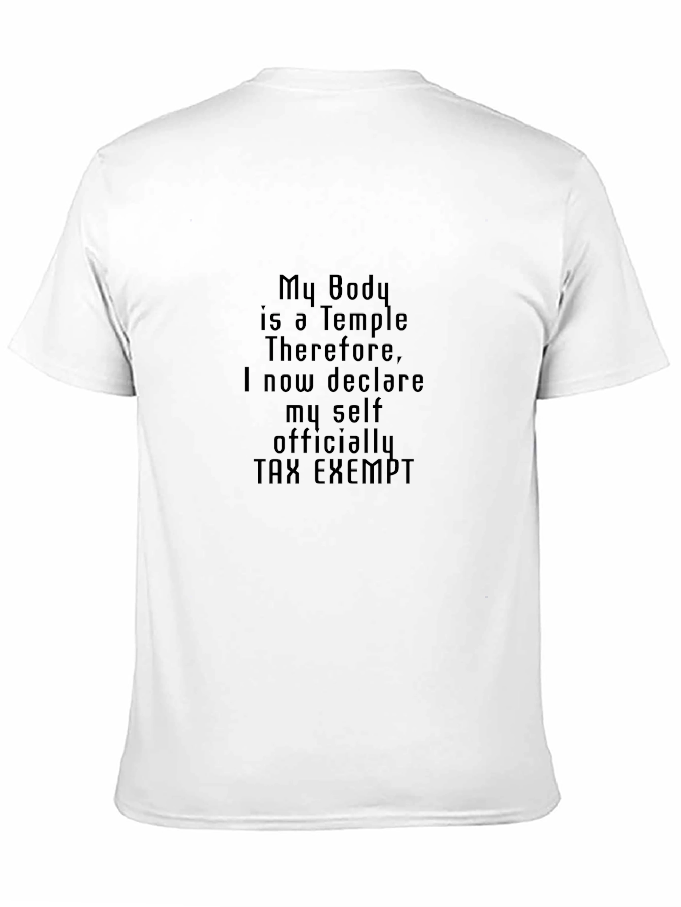 My Body is a Temple Tax Exempt T-Shirt