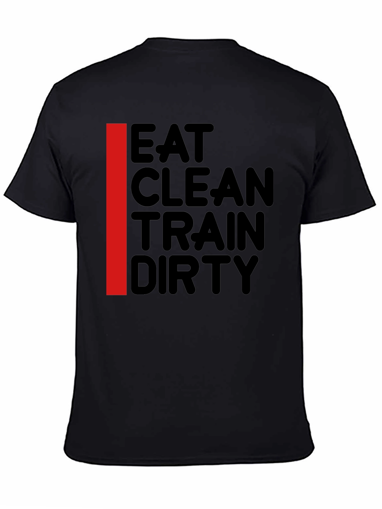 Eat Clean Train Dirty T-Shirt