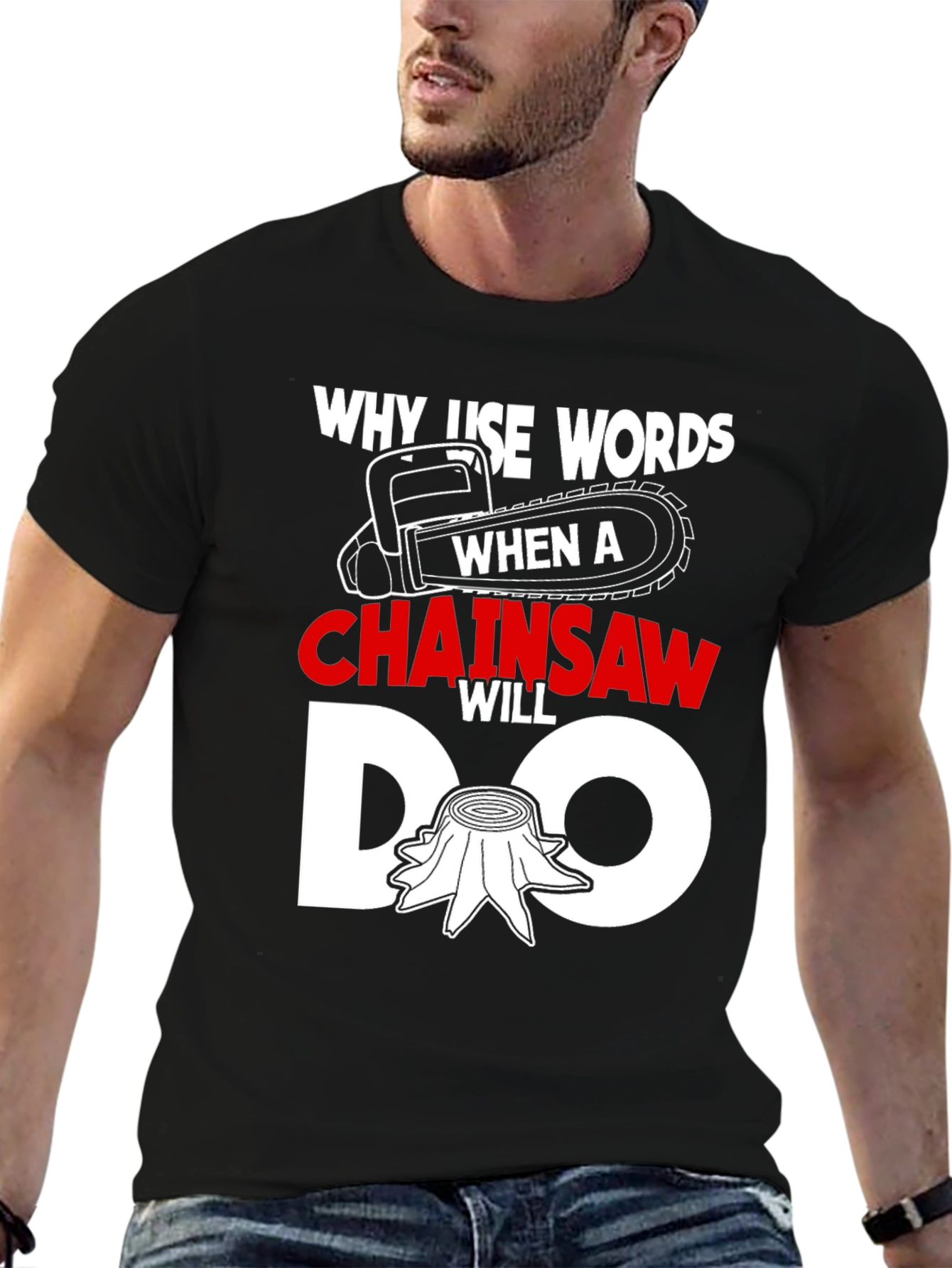 Chainsaw Humor Graphic Tee