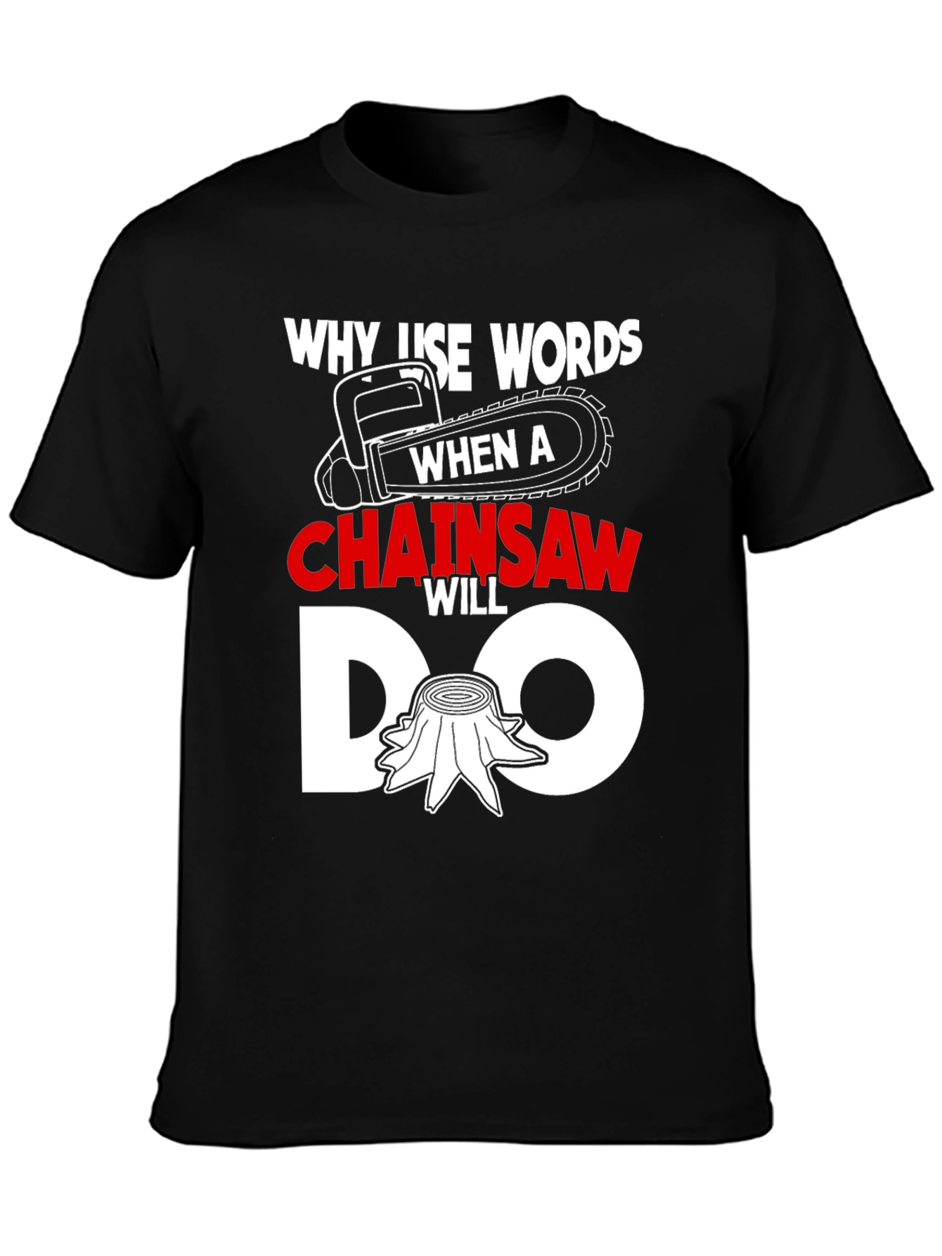 Chainsaw Humor Graphic Tee