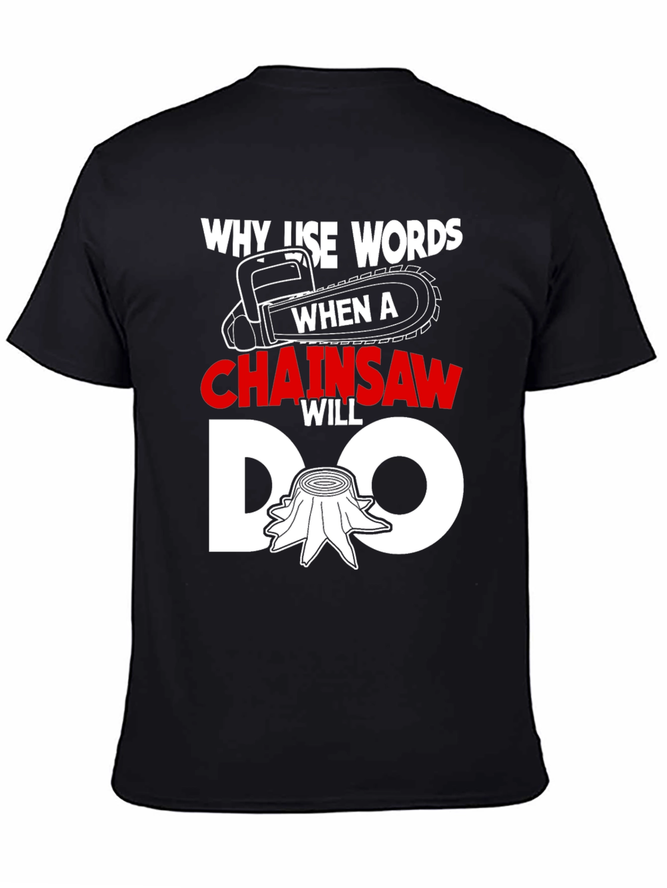 Chainsaw Humor Graphic Tee