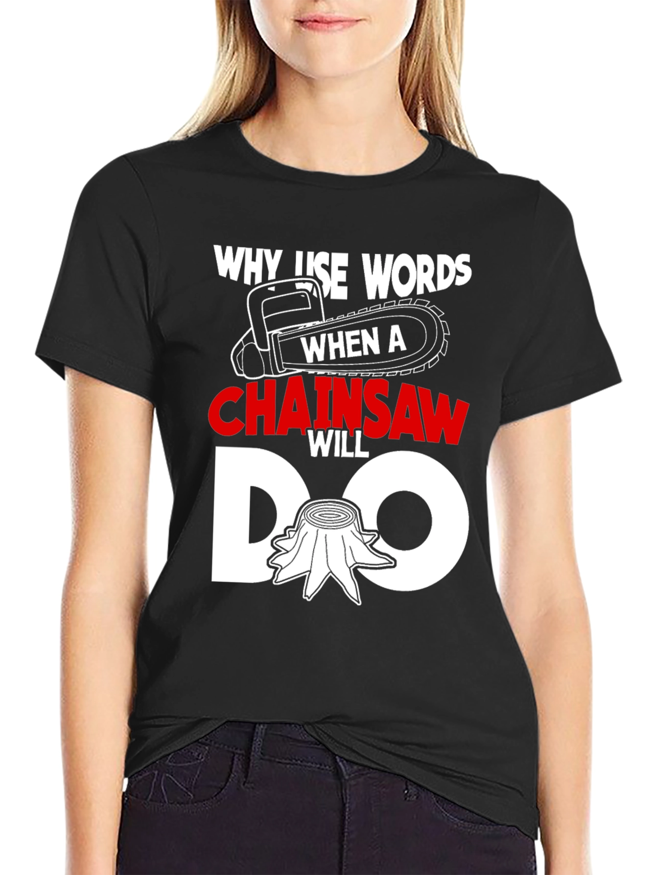 Chainsaw Humor Graphic Tee