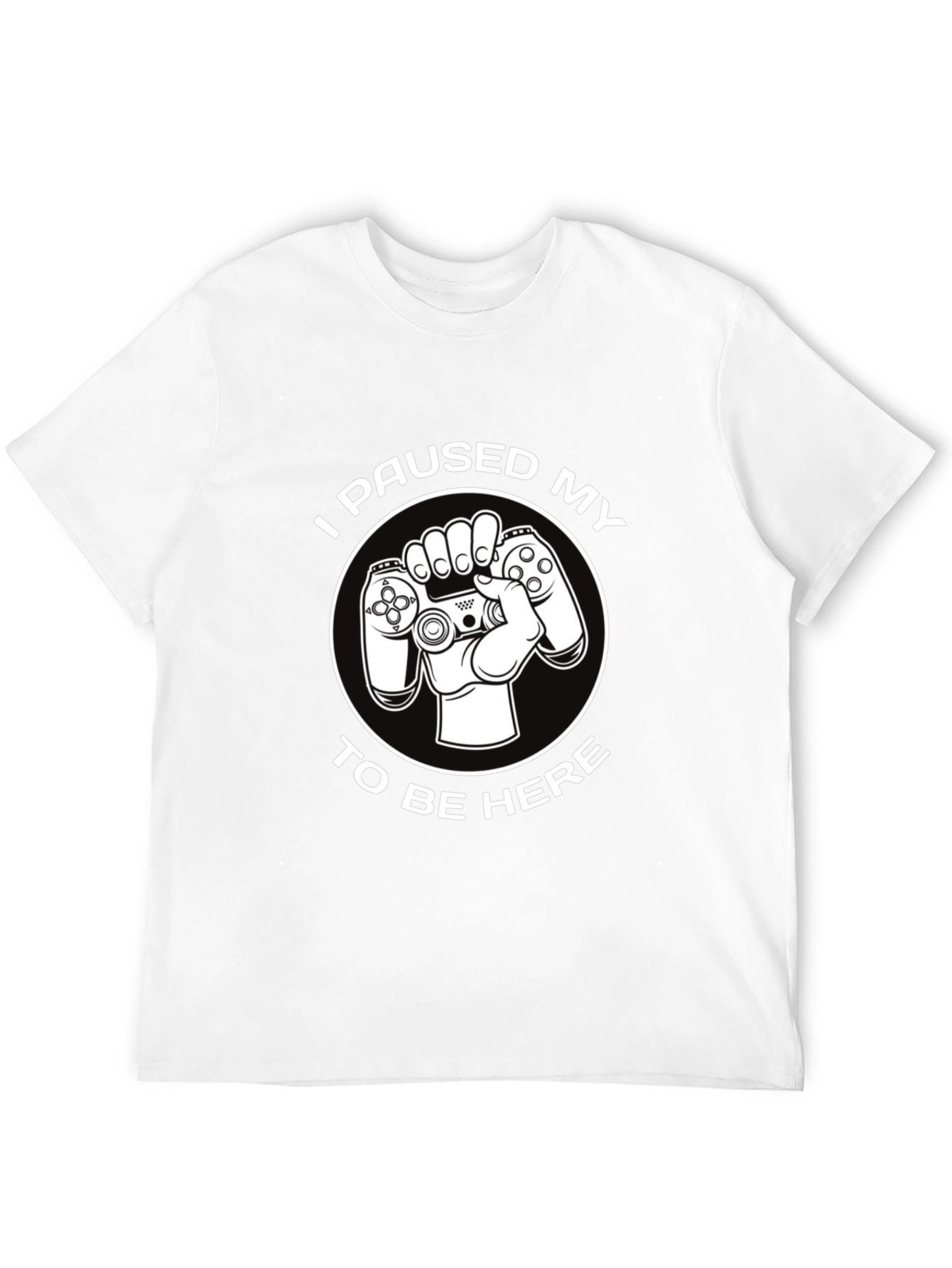 Gamer Humor T-Shirt - I Paused My Game