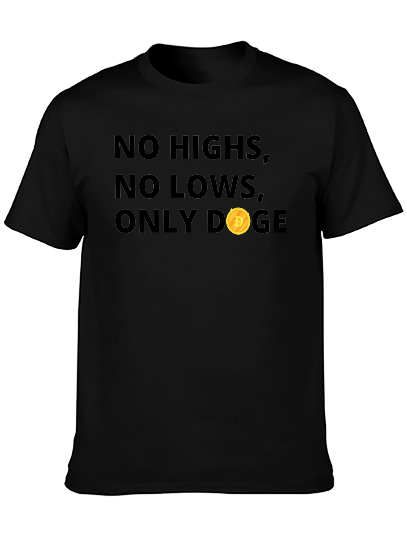No Highs No Lows Only Doge Black T-Shirt
