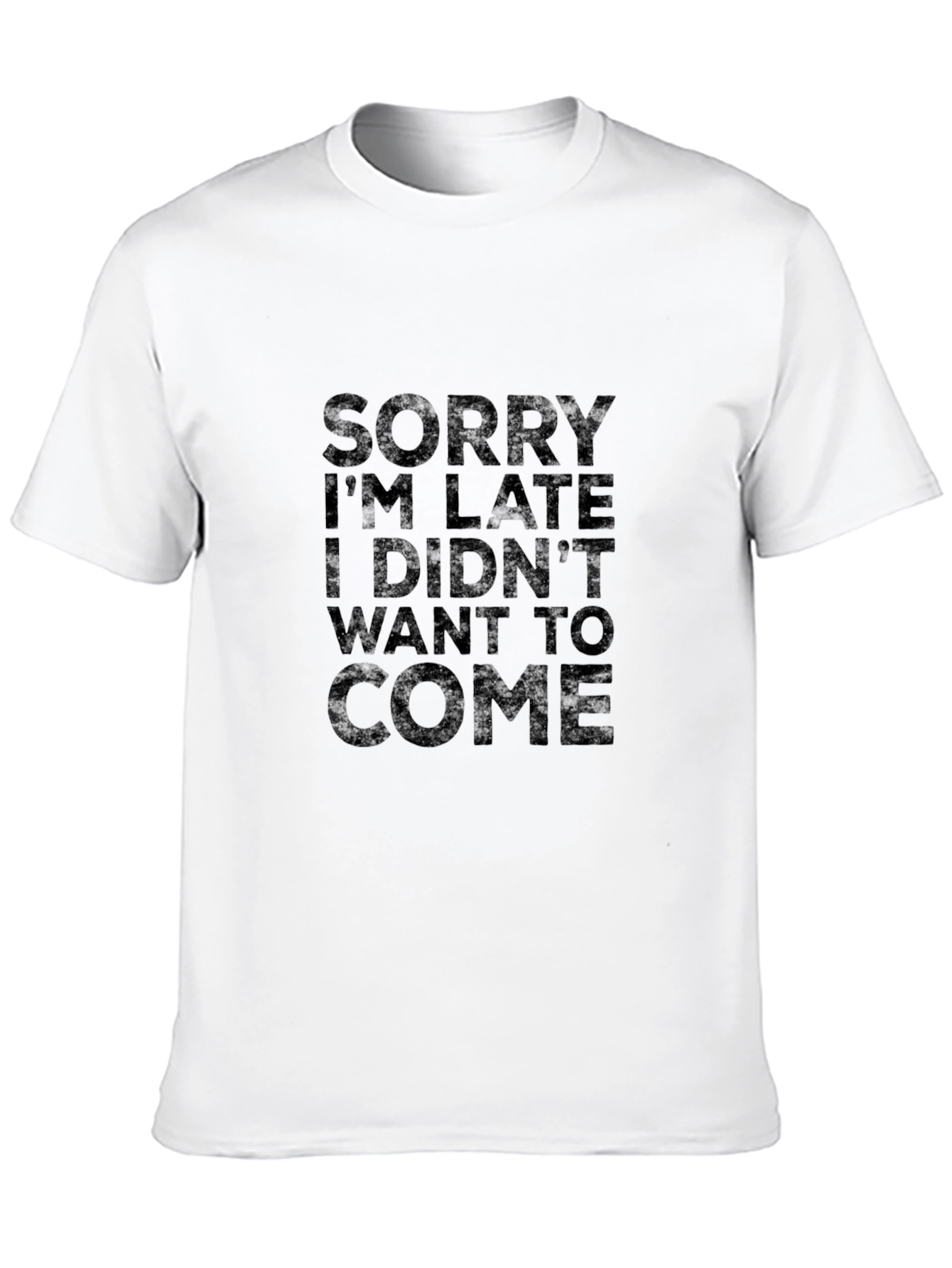Funny Slogan Graphic T-Shirt - Sorry Im Late