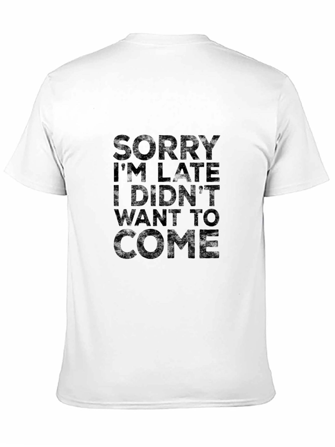 Funny Slogan Graphic T-Shirt - Sorry Im Late