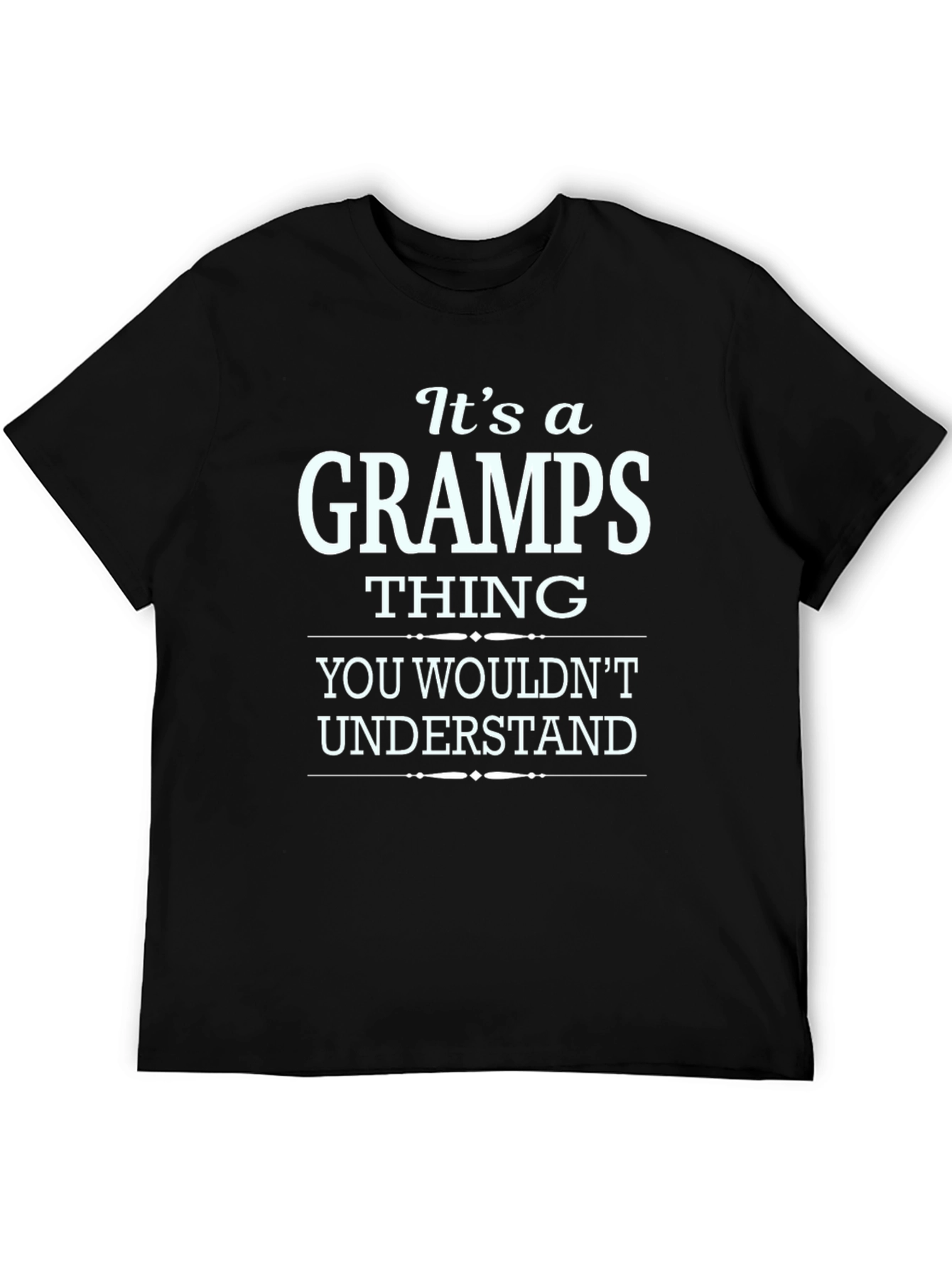 Its a Gramps Thing - Funny Mens T-Shirt