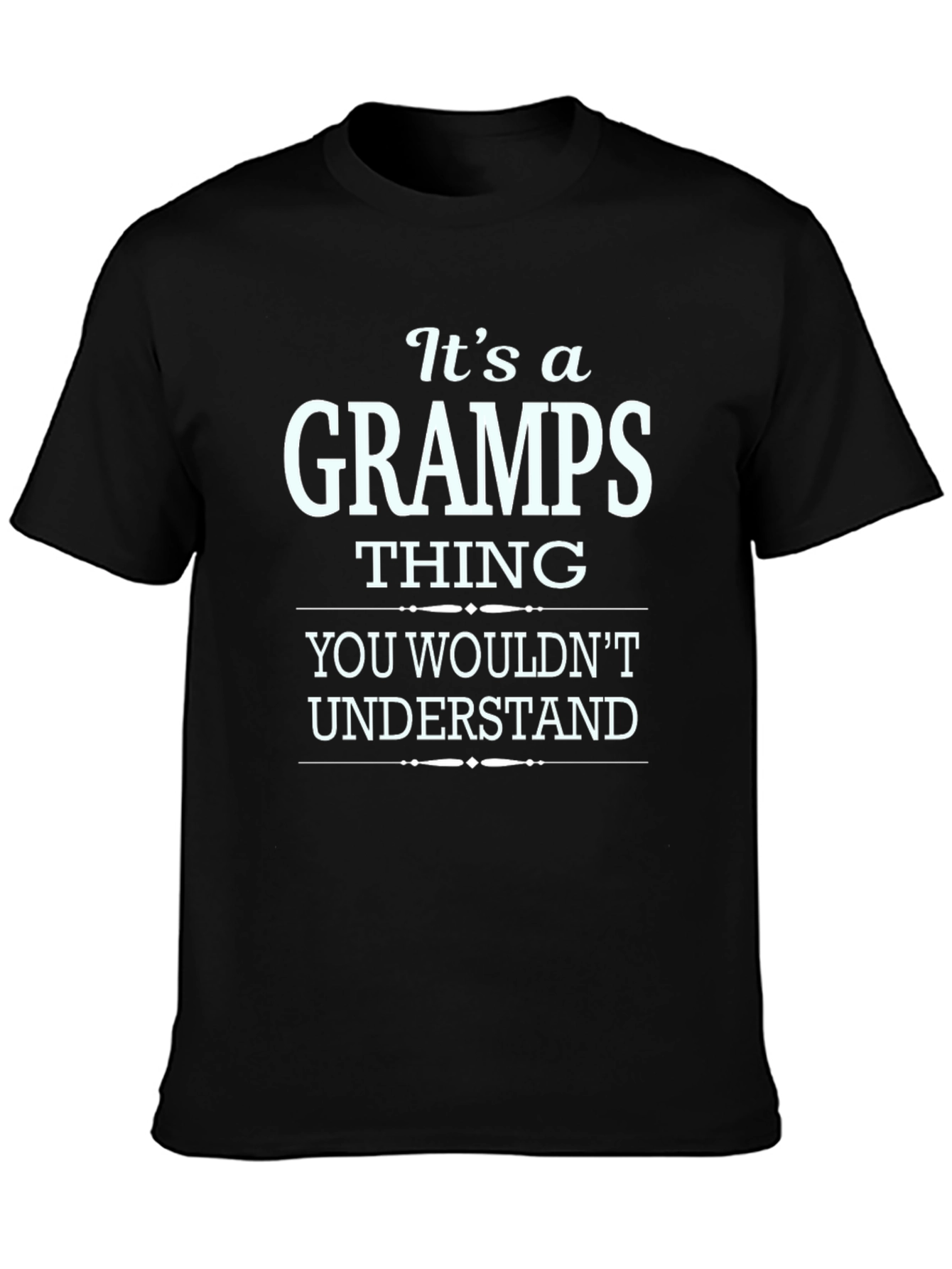 Its a Gramps Thing - Funny Mens T-Shirt