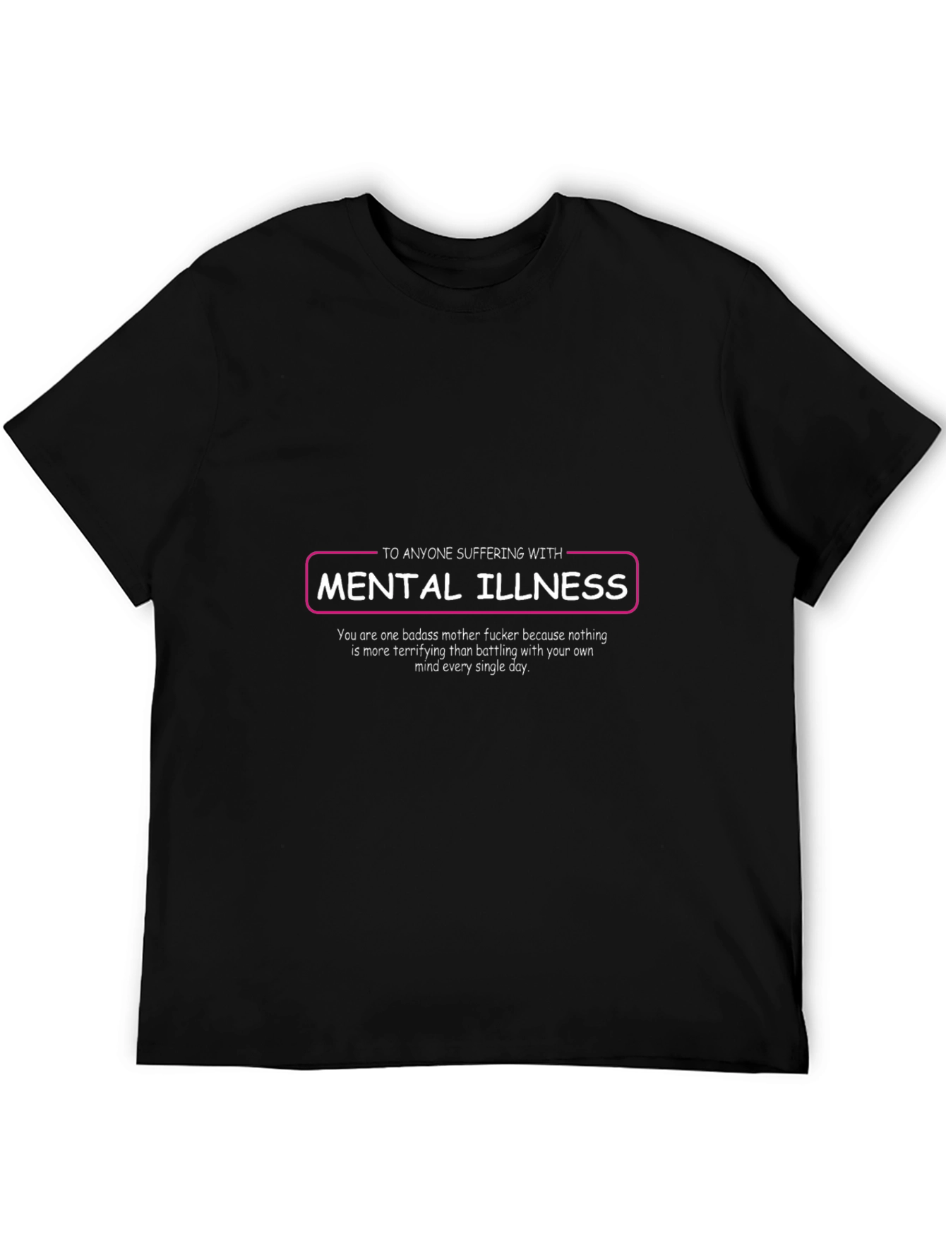 Mental Illness Awareness T-Shirt - Badass Support