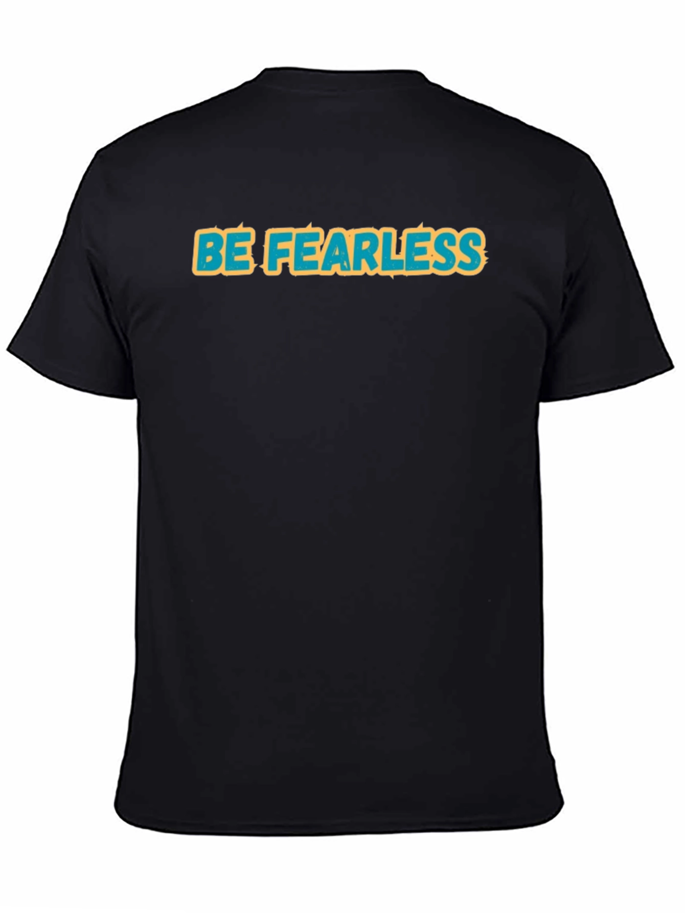 Be Fearless Graphic Tee - Bold Statement Shirt