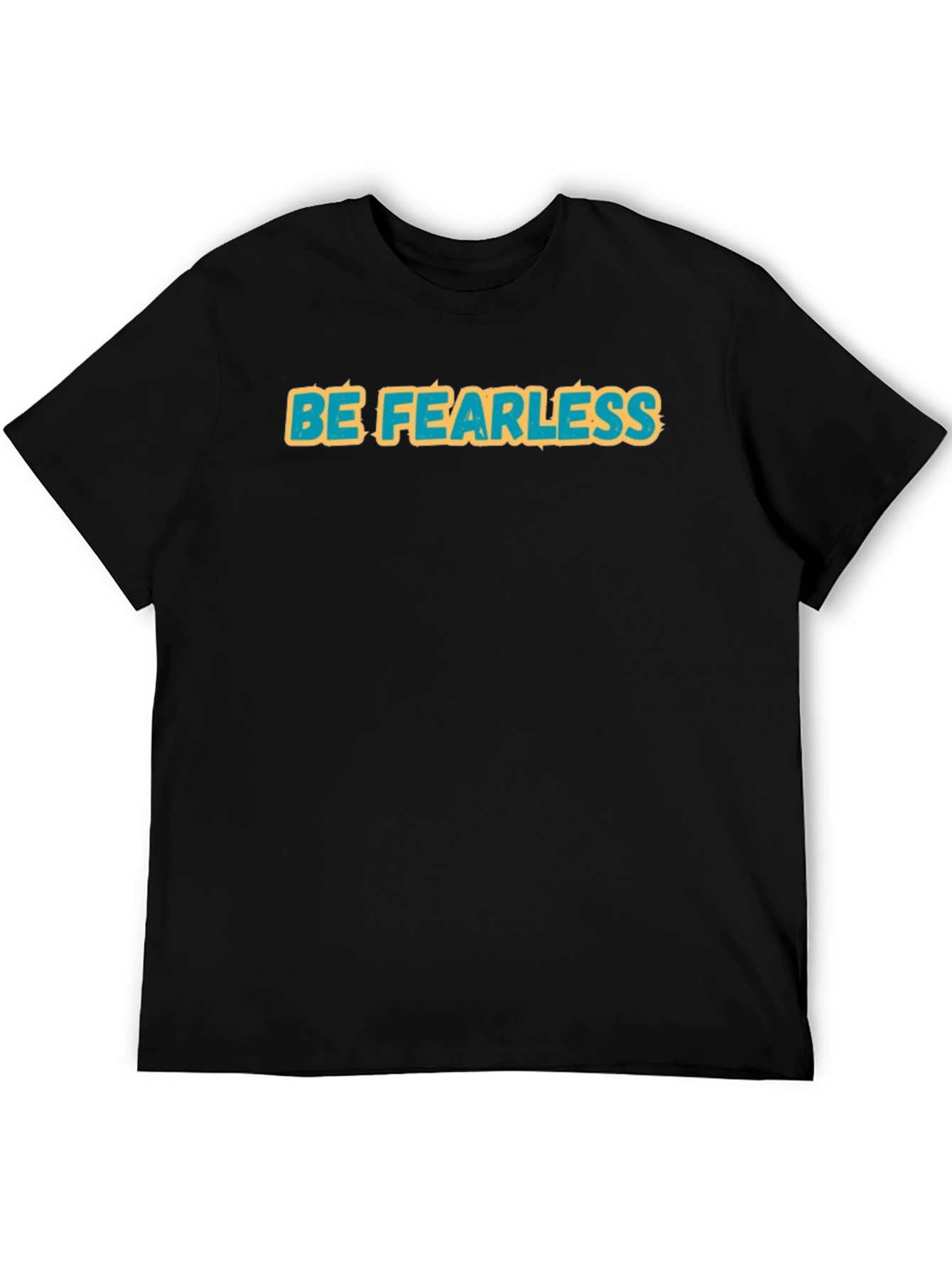 Be Fearless Graphic Tee - Bold Statement Shirt