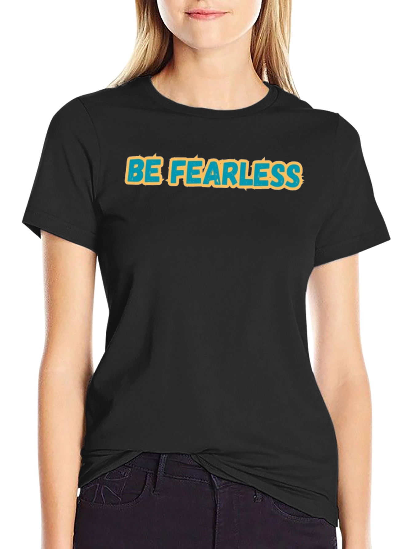 Be Fearless Graphic Tee - Bold Statement Shirt
