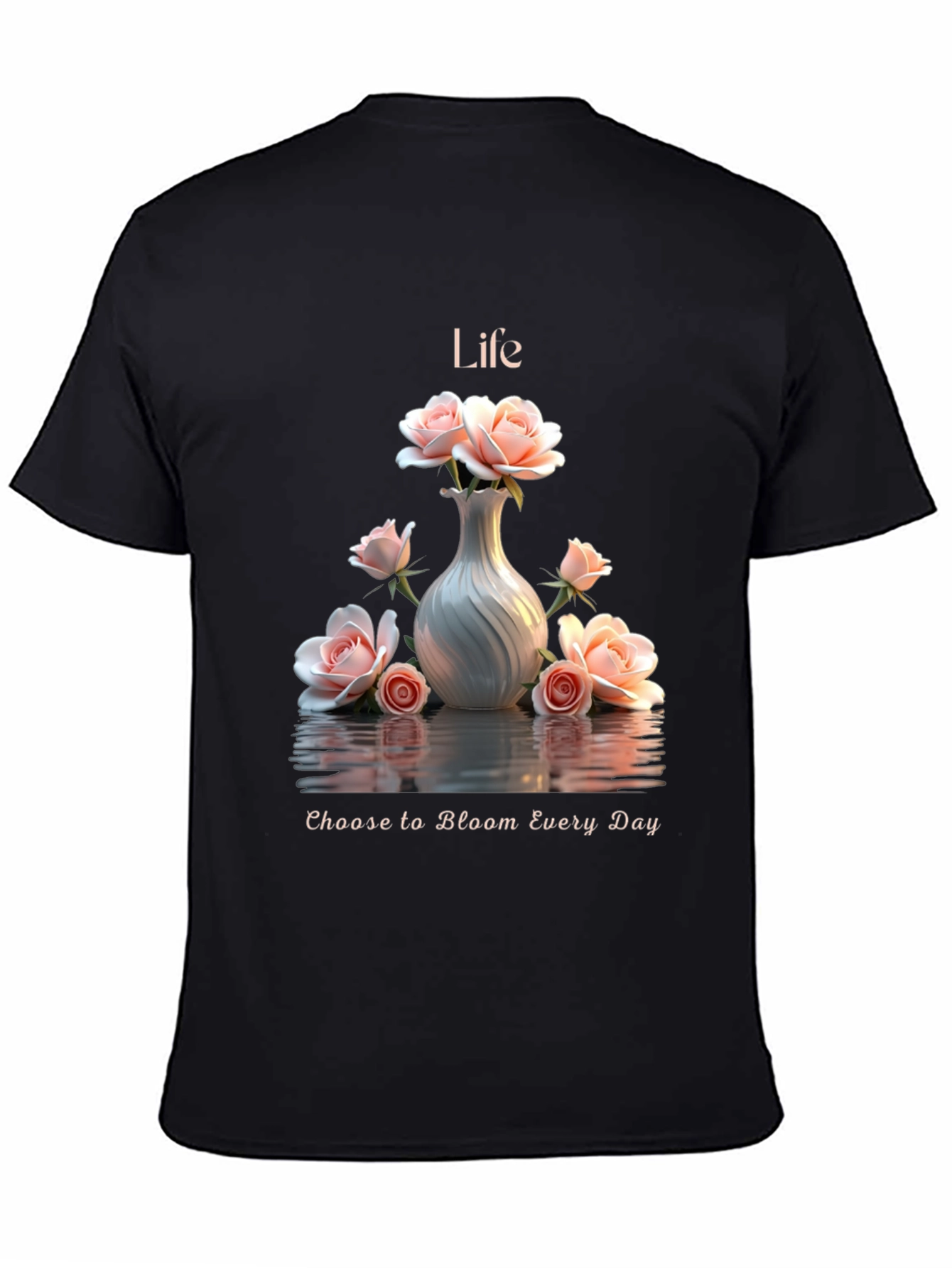 Life Roses Black T-shirt - Bloom Every Day