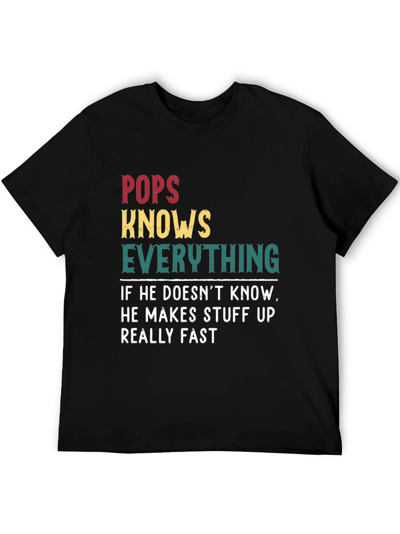 Pops Knows Everything Graphic T-Shirt Dad Humor