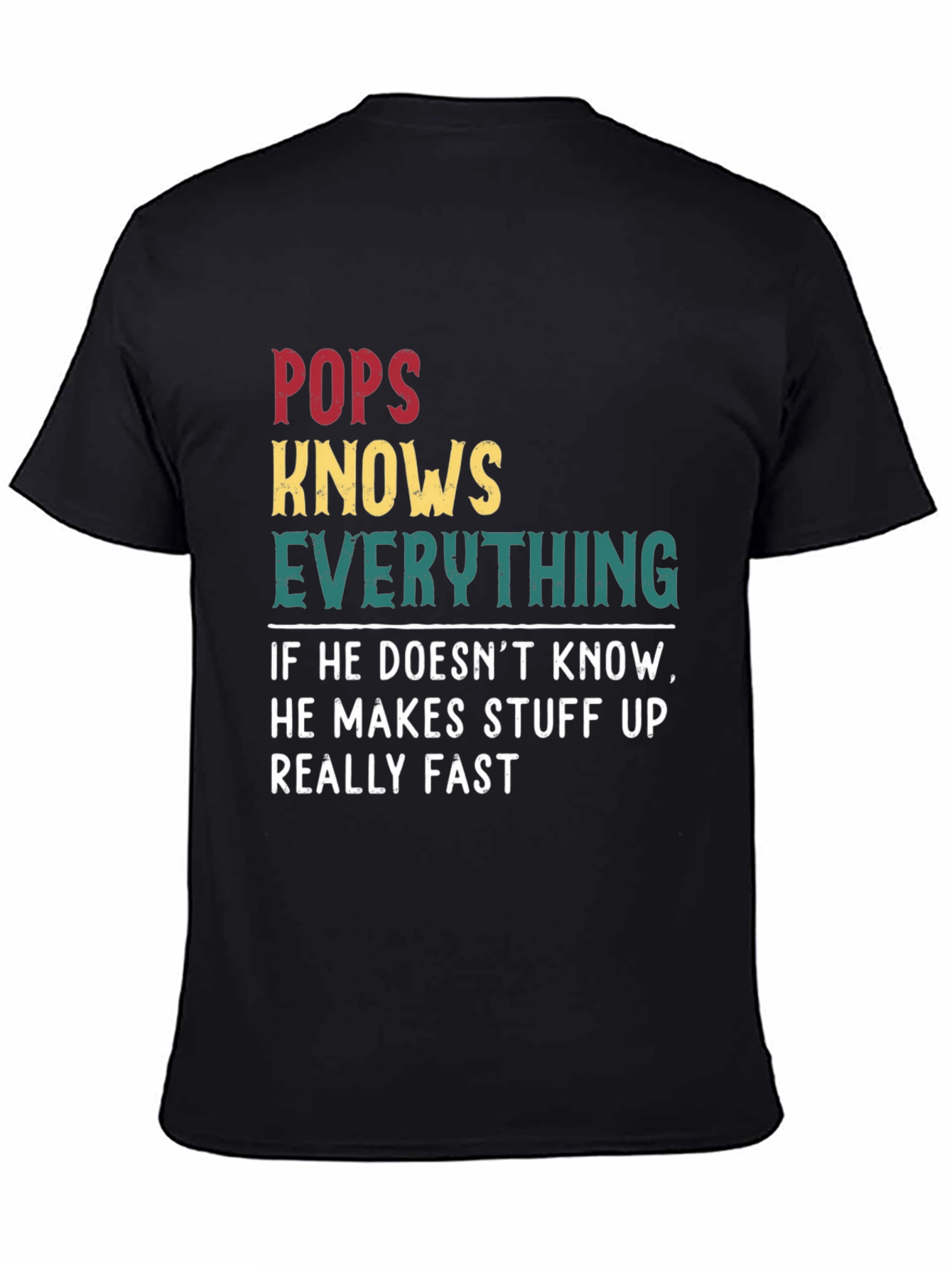 Pops Knows Everything Graphic T-Shirt Dad Humor