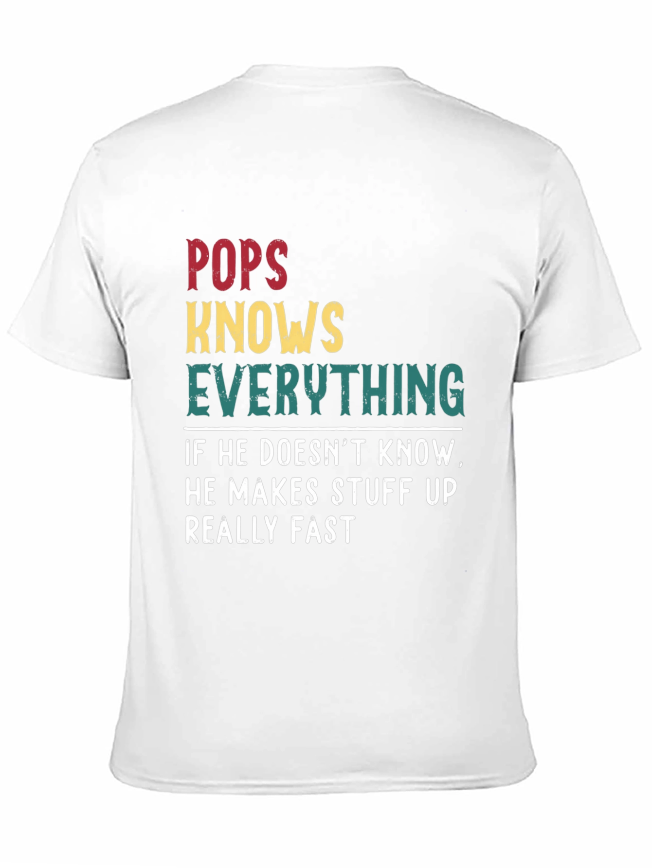Pops Knows Everything Graphic T-Shirt Dad Humor